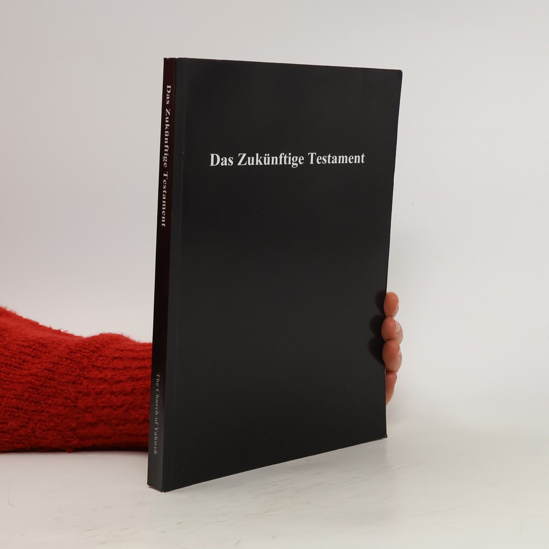 The Church of Yahweh Das Zukünftige Testament: Religion jenseits von Glauben