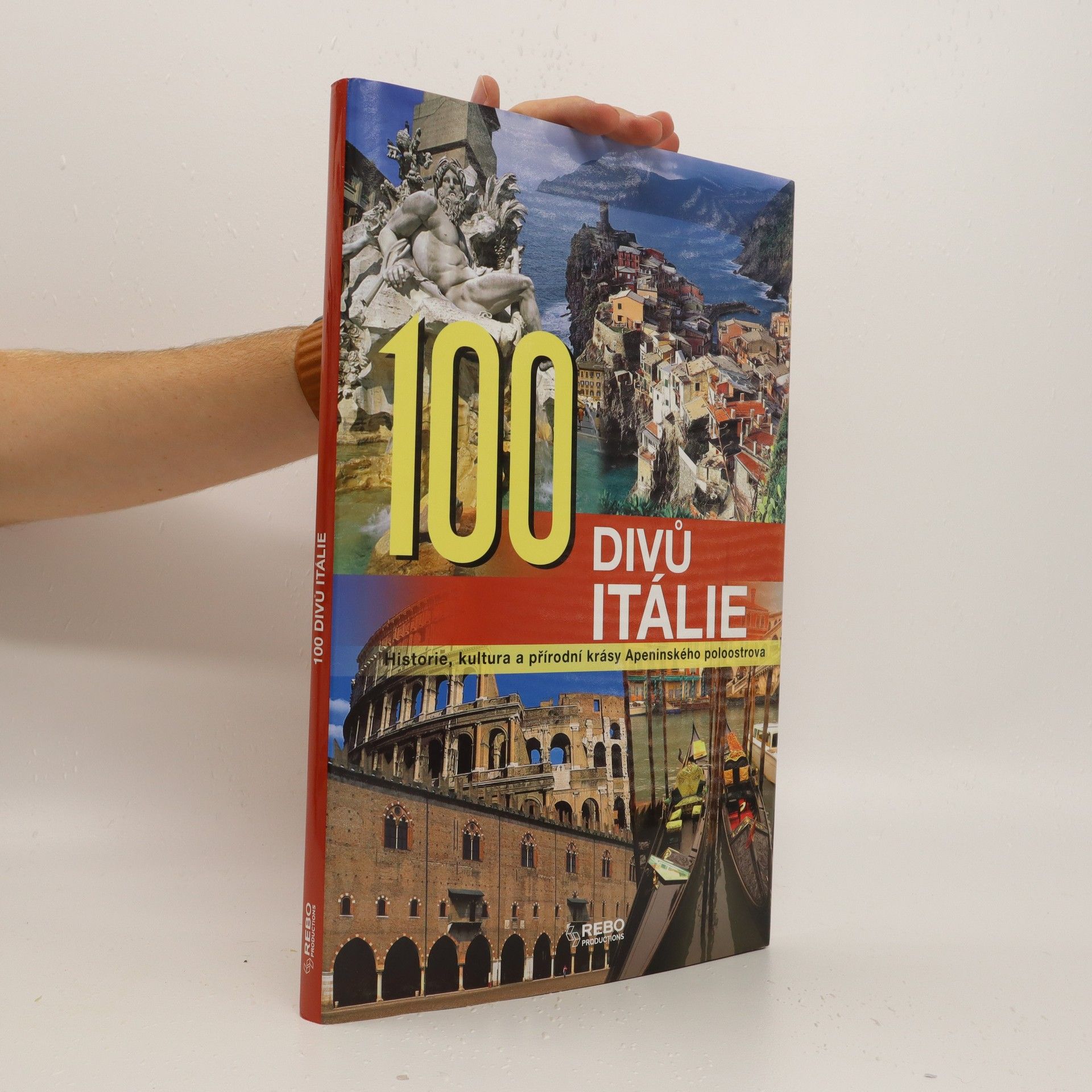 Mariarosaria Tagliaferri 100 divů Itálie: Historie, kultura a přírodní krásy Apeninského poloostrova