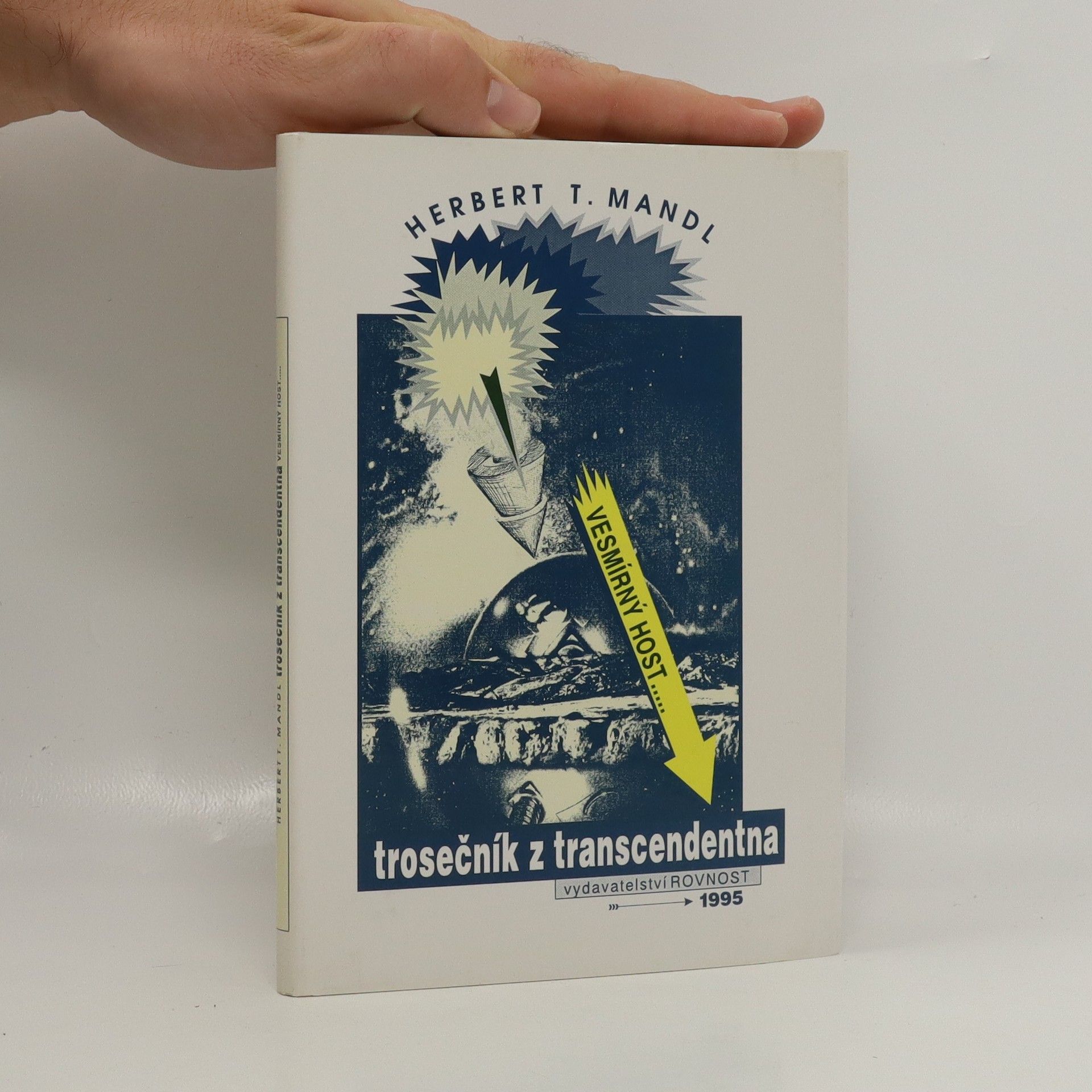 Herbert Thomas Mandl Trosečník z transcendentna: vesmírný host ...