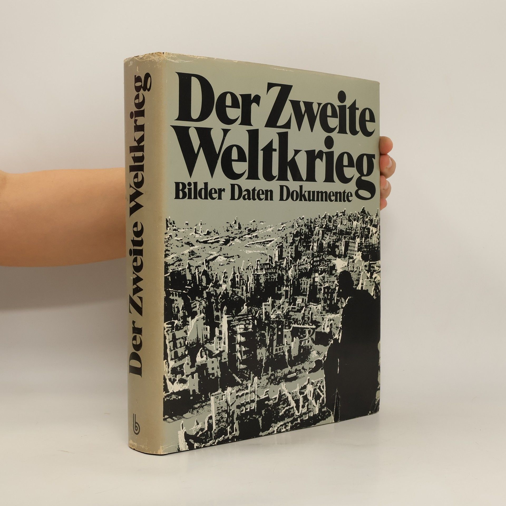Der Zweite Weltkrieg. Bilder, Daten, Dokumente