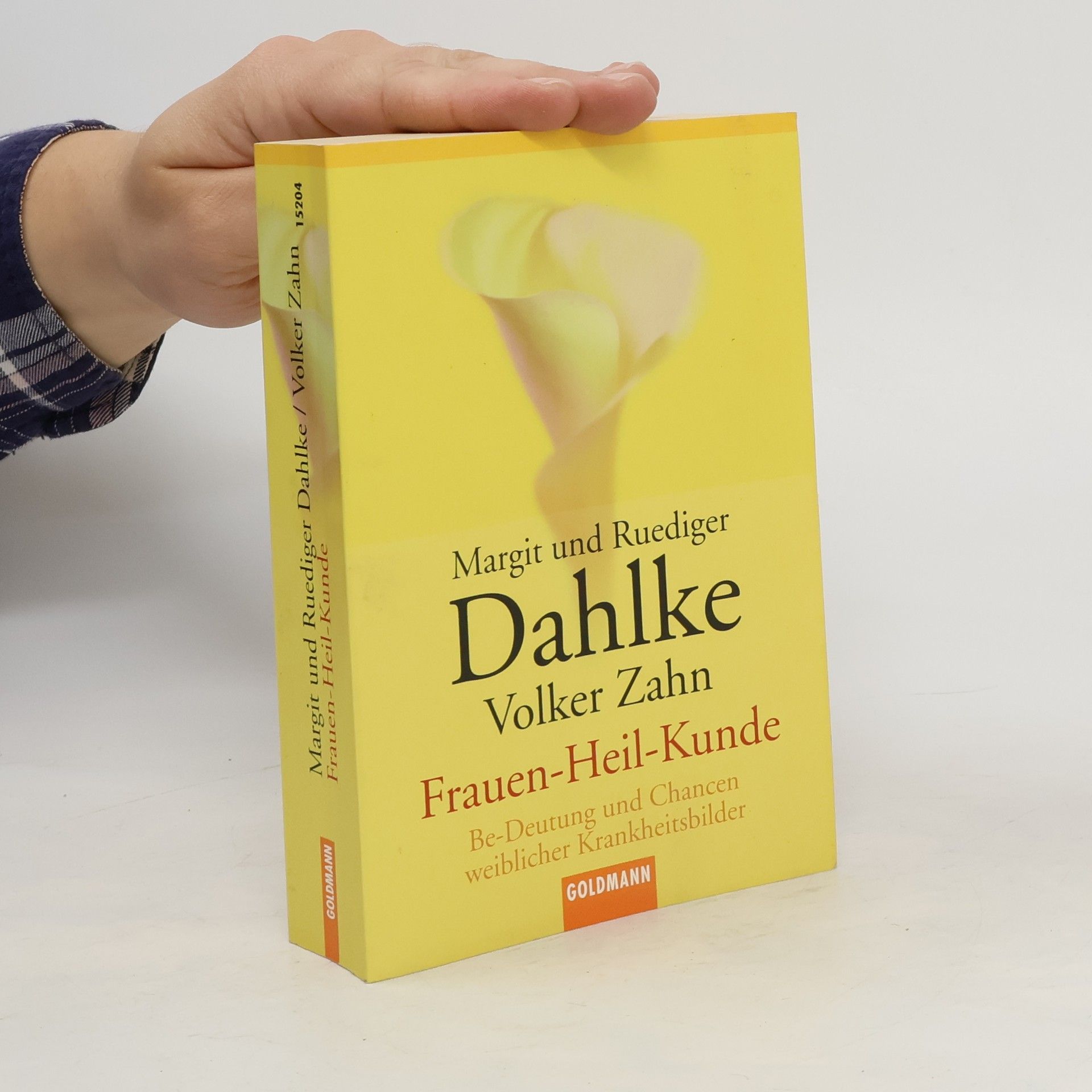 Ruediger Dahlke Frauen-Heil-Kunde. Be-Deutung und Chancen weiblicher Krankenheitsbilder