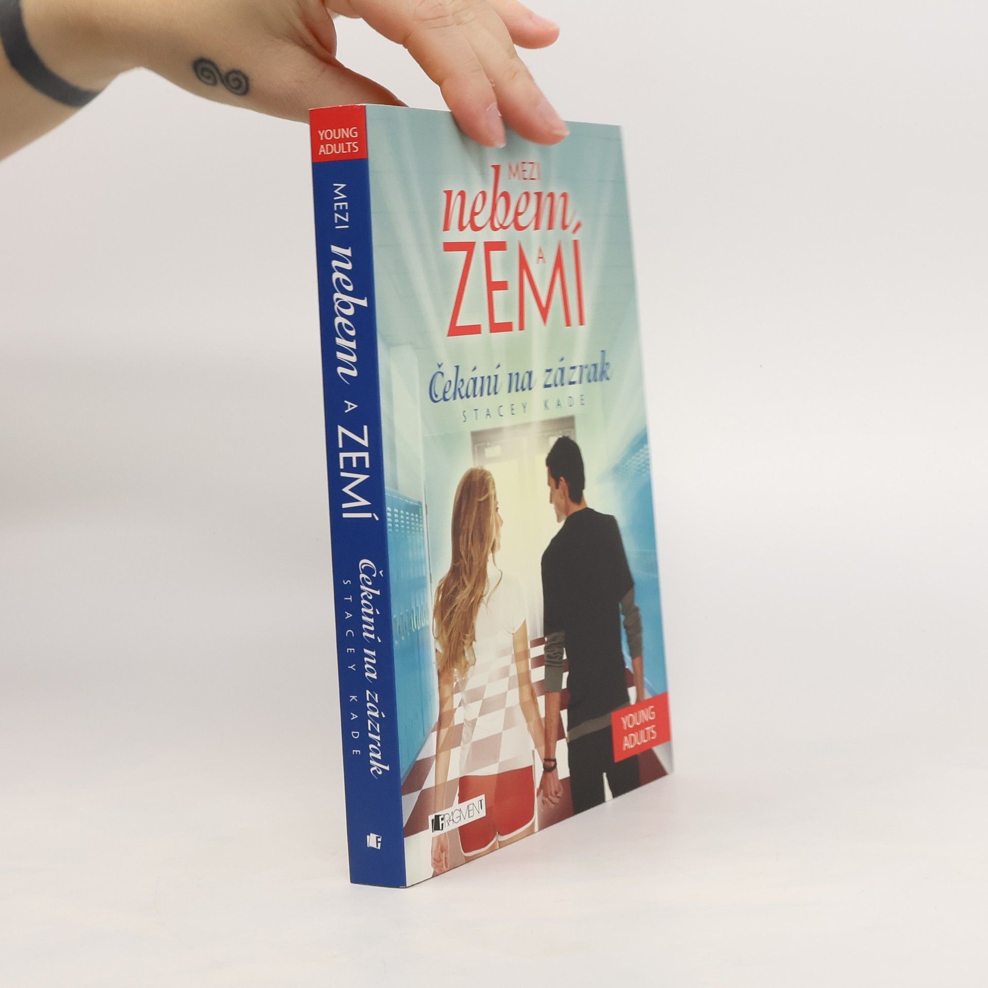 Stacey Kade Mezi nebem a zemí. Čekání na zázrak