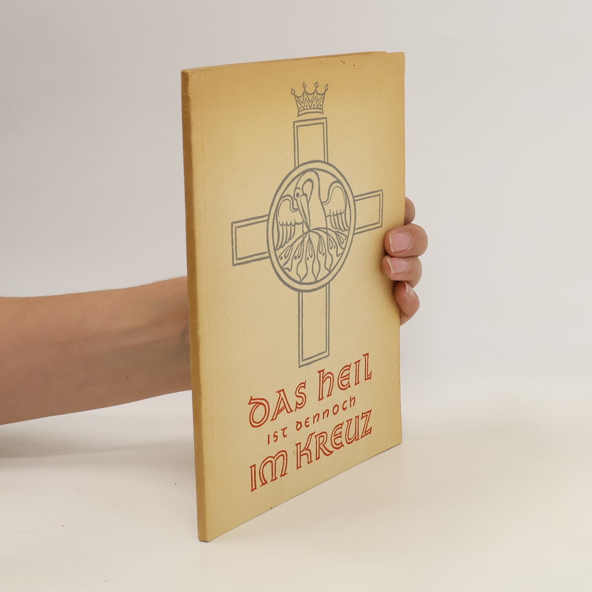 Autorenkollektiv Das Heil ist Dennoch im Kreuz