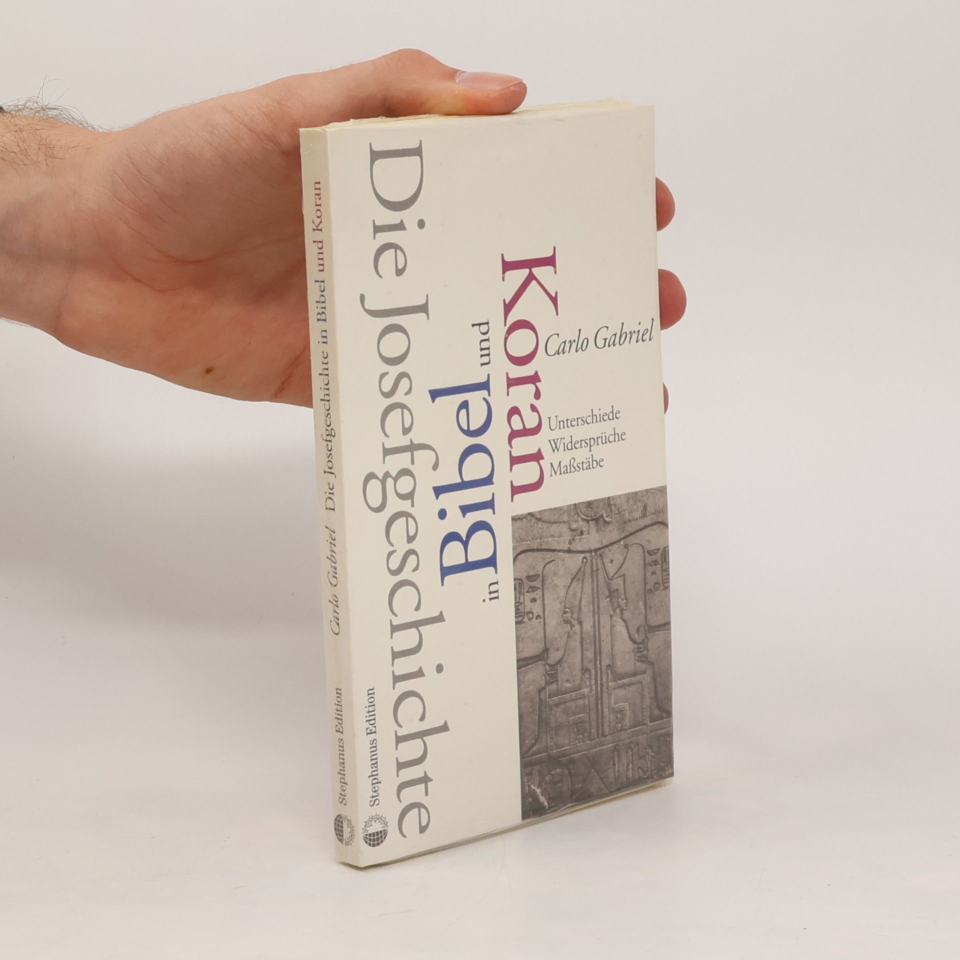 Carlo Gabriel Die Josefsgeschichte in Bibel und Koran