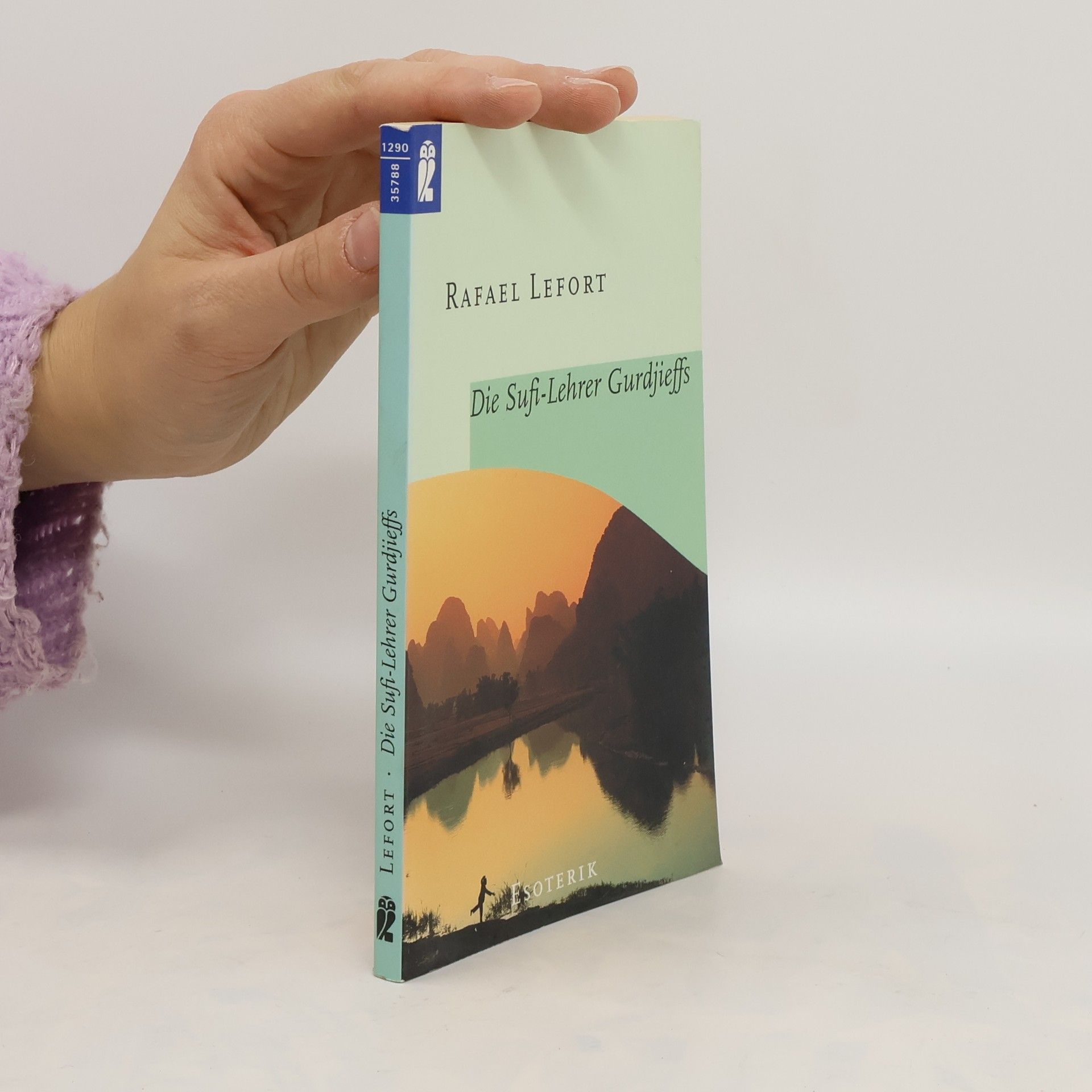 Rafael Lefort Die Sufi-Lehrer Gurdjieffs