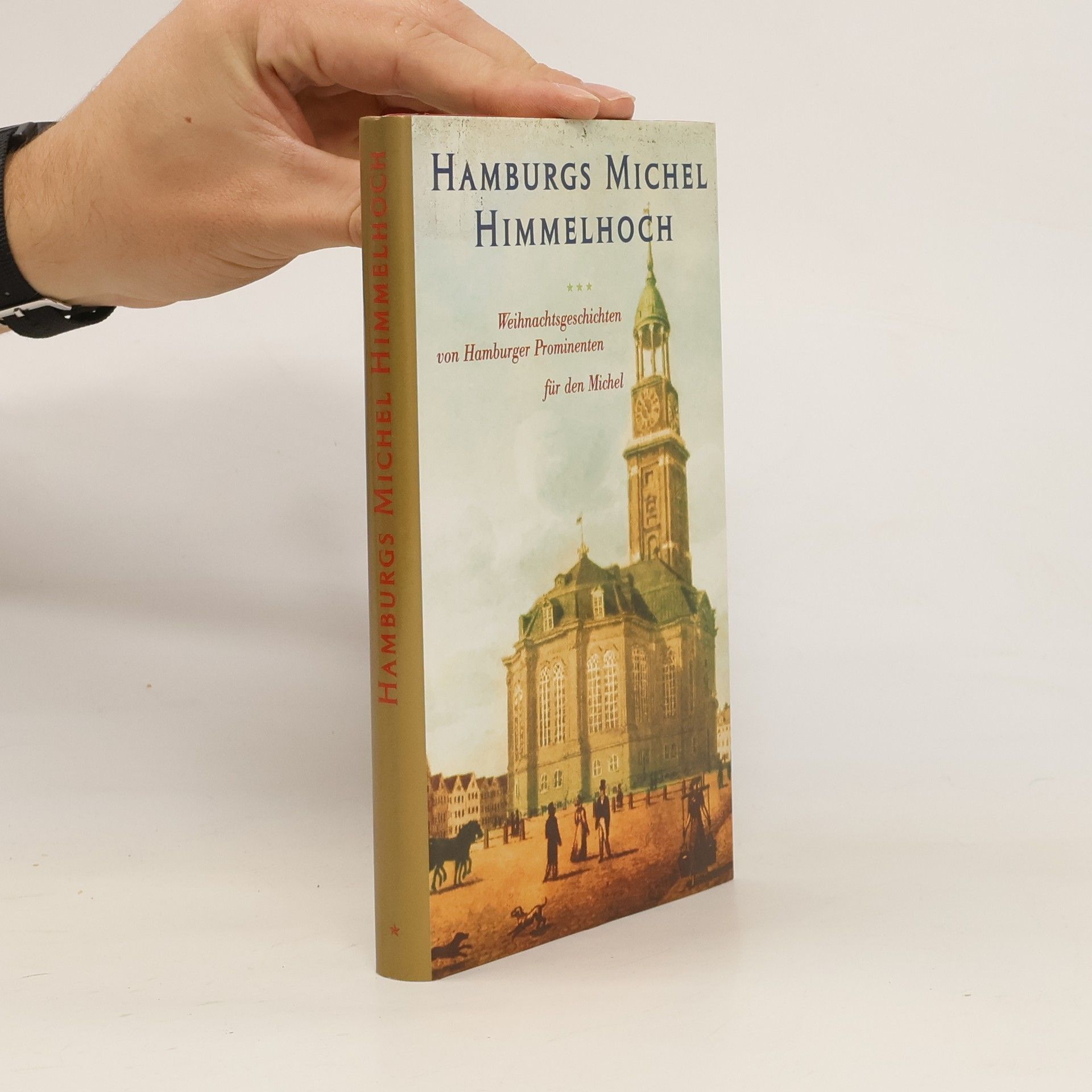 Autorenkollektiv Hamburgs Michel Himmelhoch. Weihnachtsgeschichten von Hamburger Prominenten für den Michel