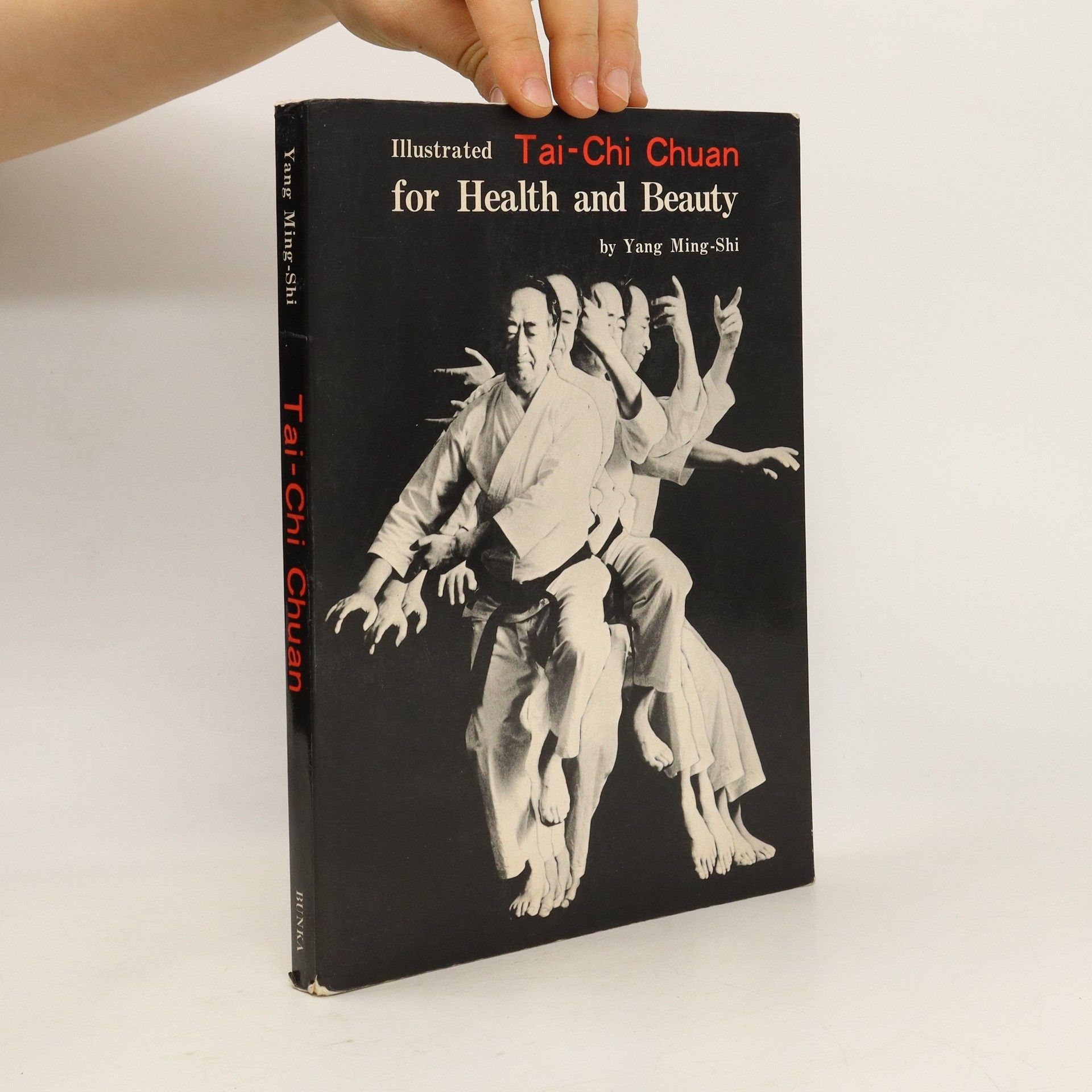 Yang Ming-Shi Illustrated Tai-Chi Chuan for Health and Beauty