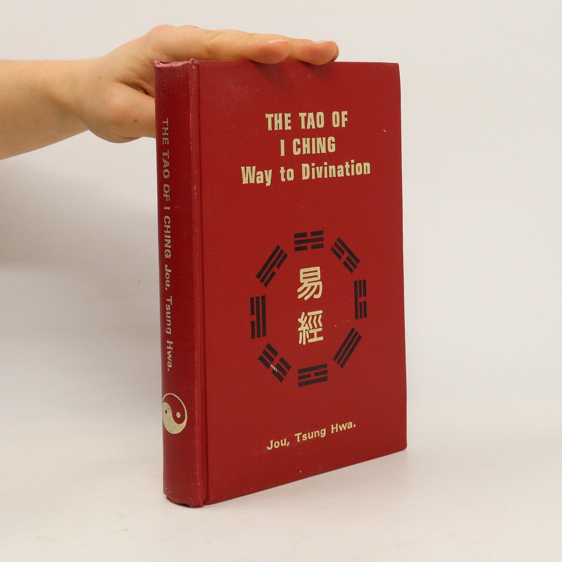Tsung Hwa Jou The Tao of I Ching: Way to Divination