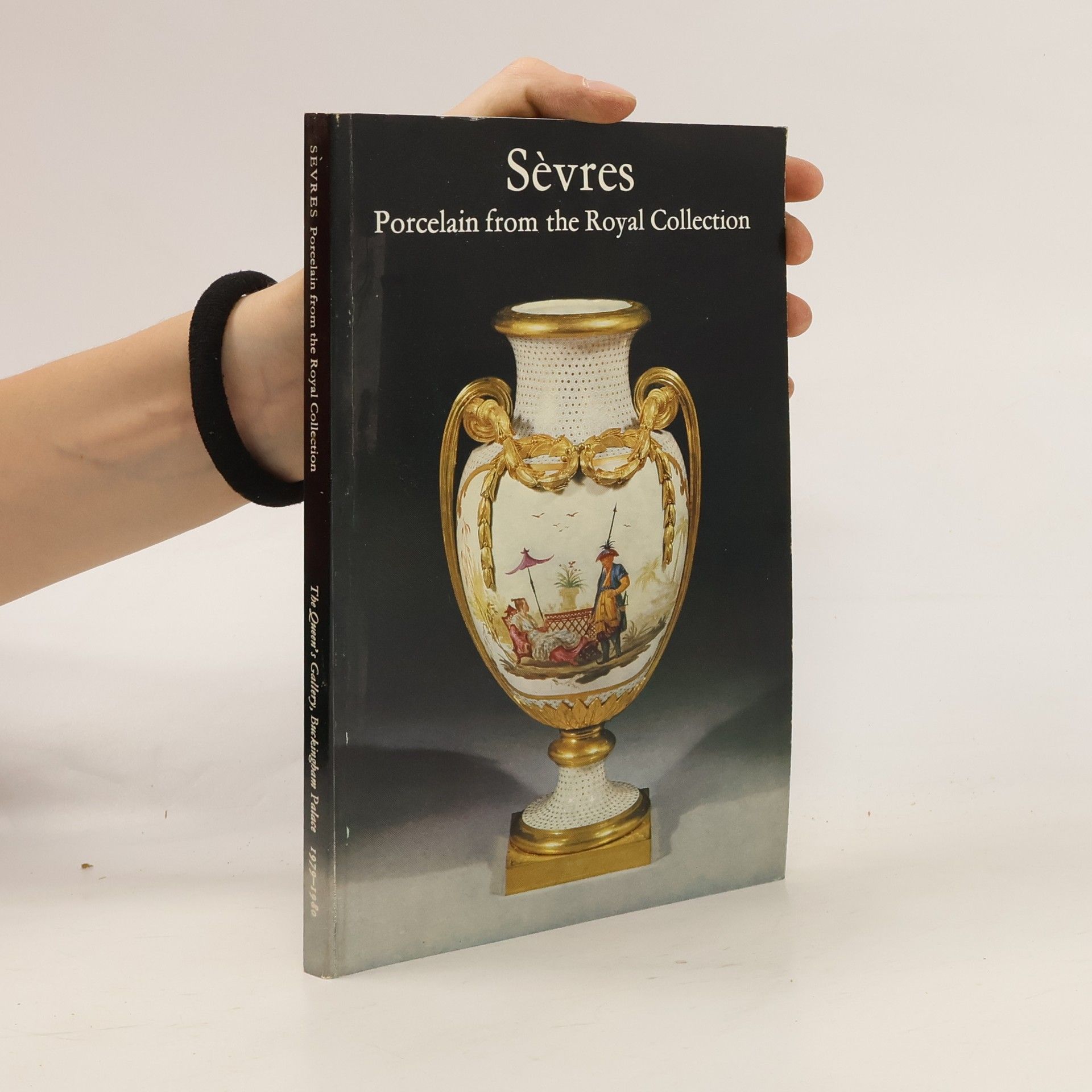 Anglie) Queen\'s Gallery (Londýn Sèvres : porcelain from the Royal collection