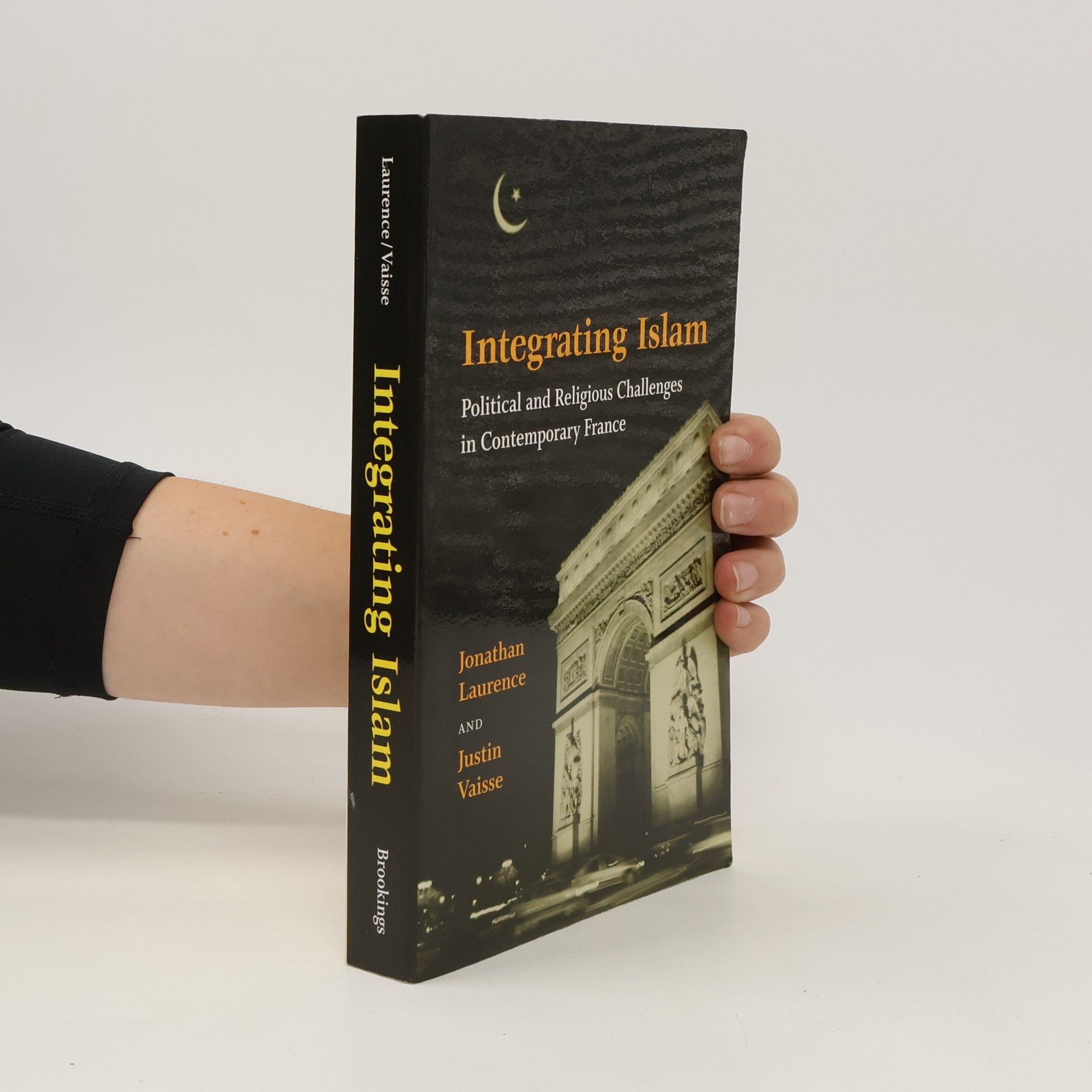 Jonathan Laurence Integrating Islam: Political and Religious Challenges in Contemporary France