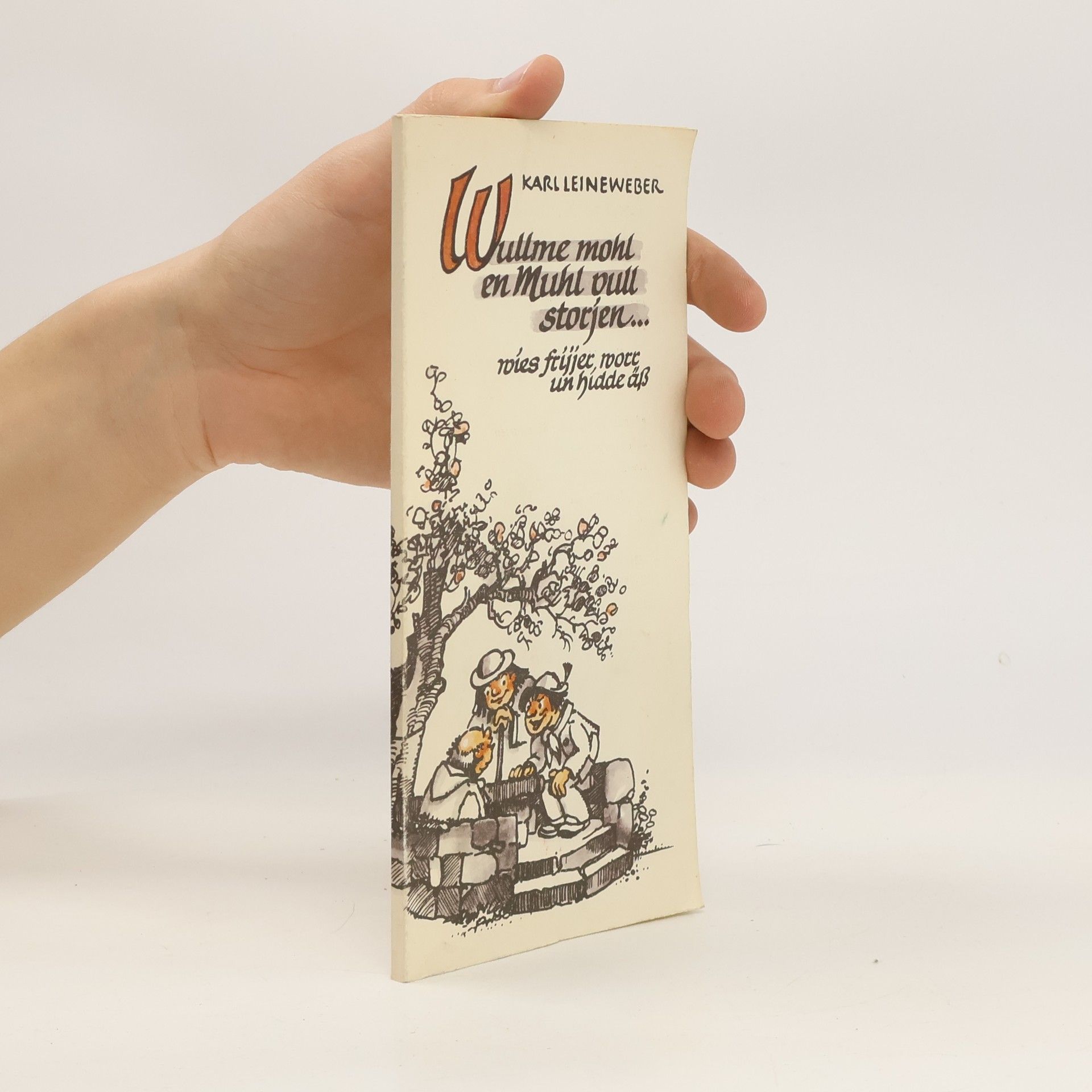 Karl Leineweber Wullme mohl en Muhl oull storjen...