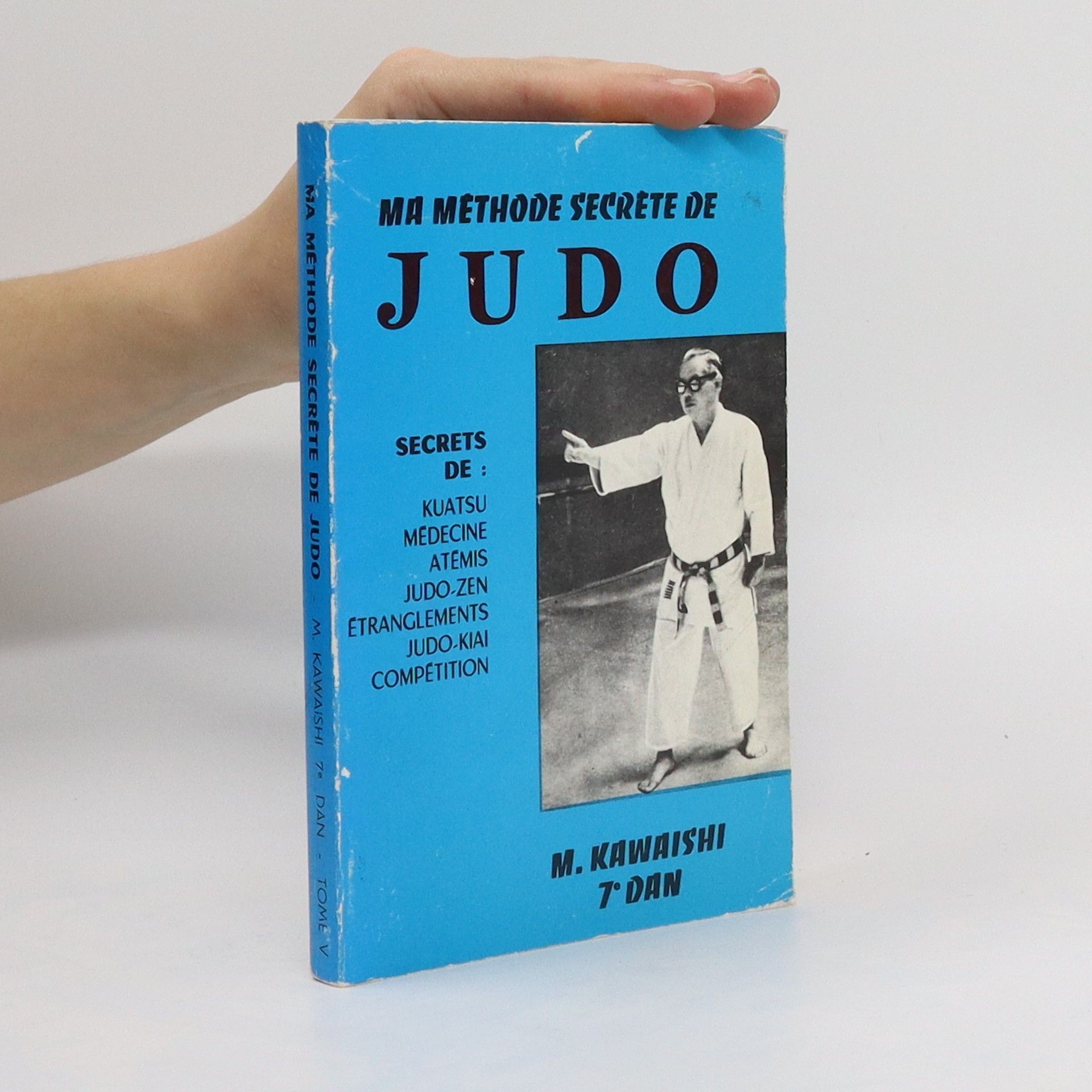 Mikinosuke Kawaishi Ma méthode secrète de judo