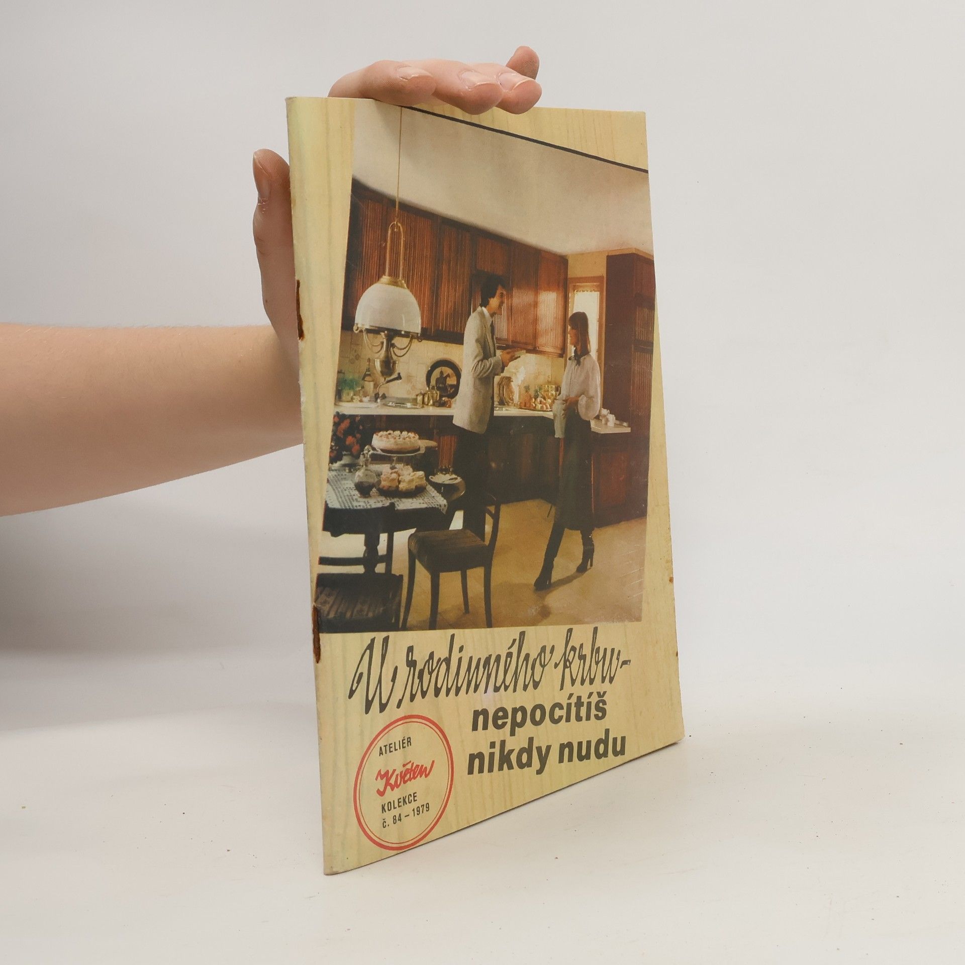 Auteurscollectief u rodinného krbu. Nepocítíš nikdy nudu 84/1979