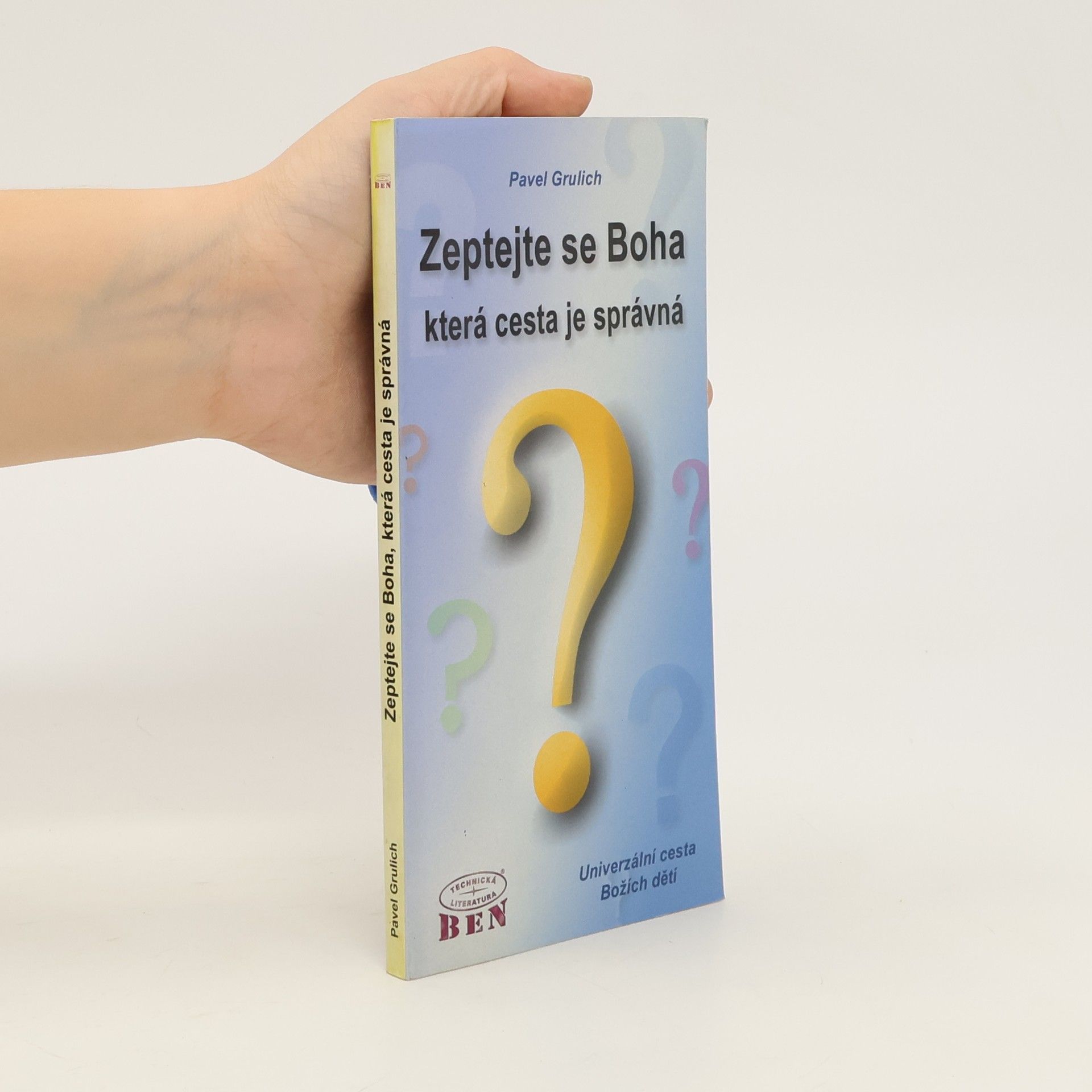 Pavel Grulich Zeptejte se Boha, která cesta je správná