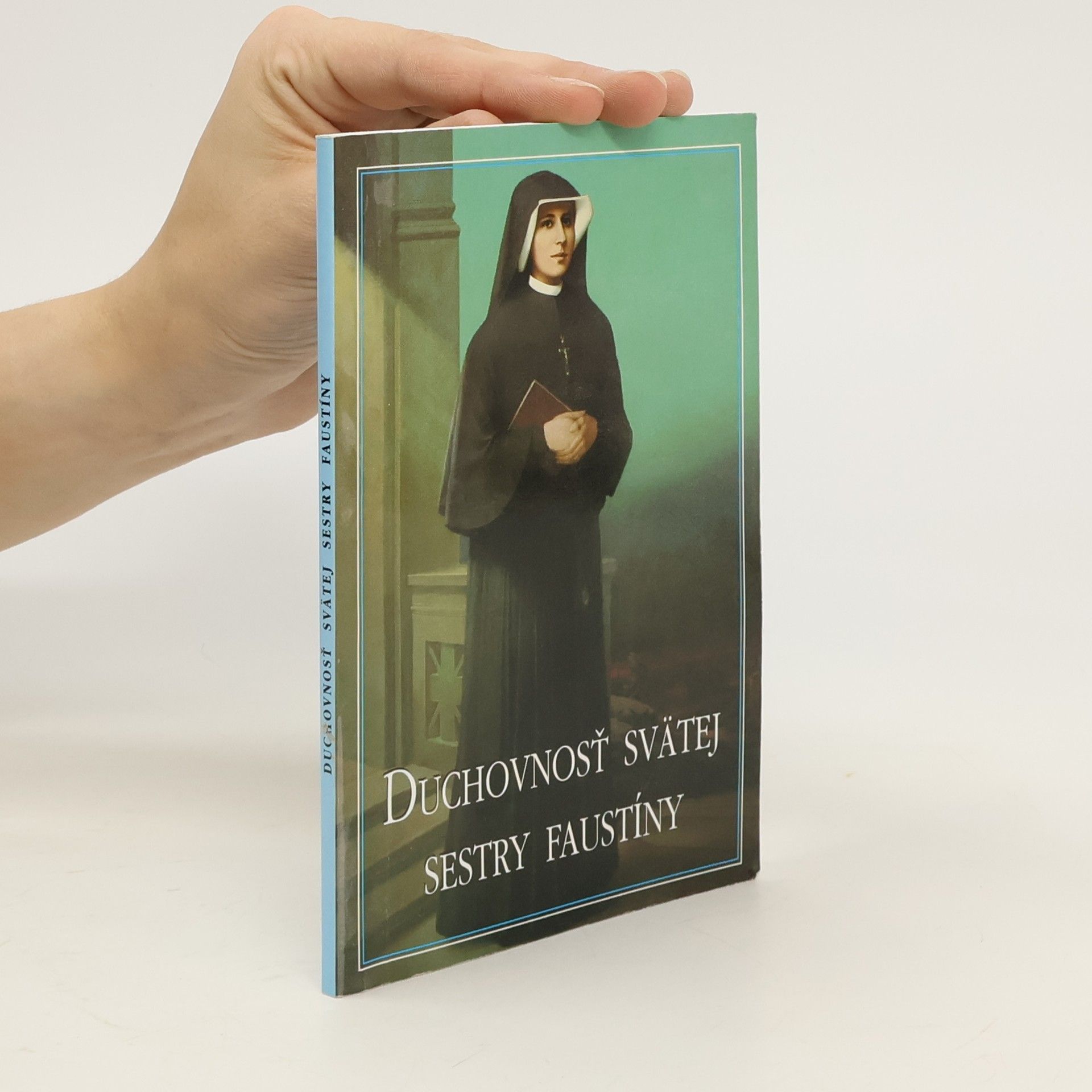 Kolektív autorov Duchovnosť svätej Sestry Faustíny
