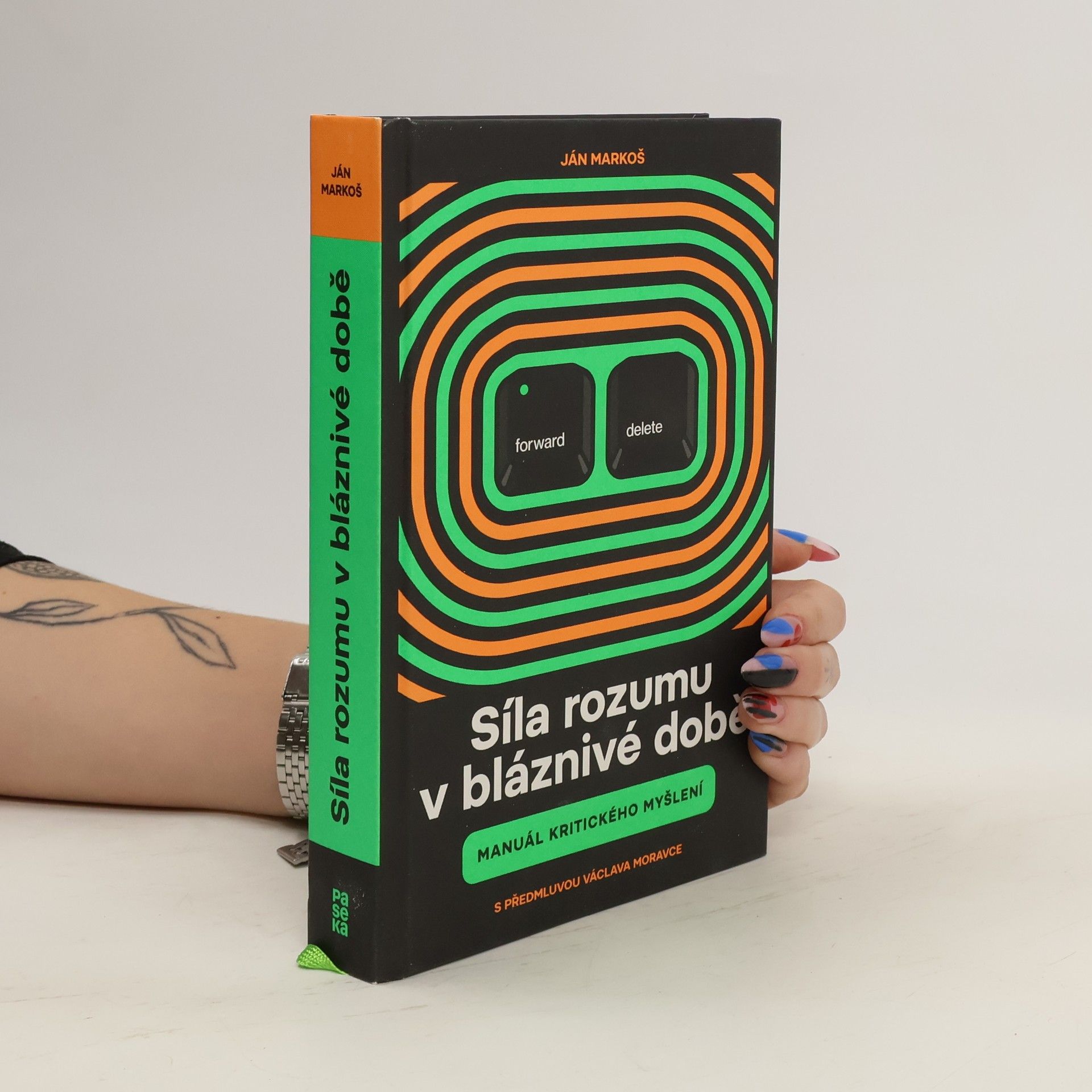 Ján Markoš Síla rozumu v bláznivé době : manuál kritického myšlení
