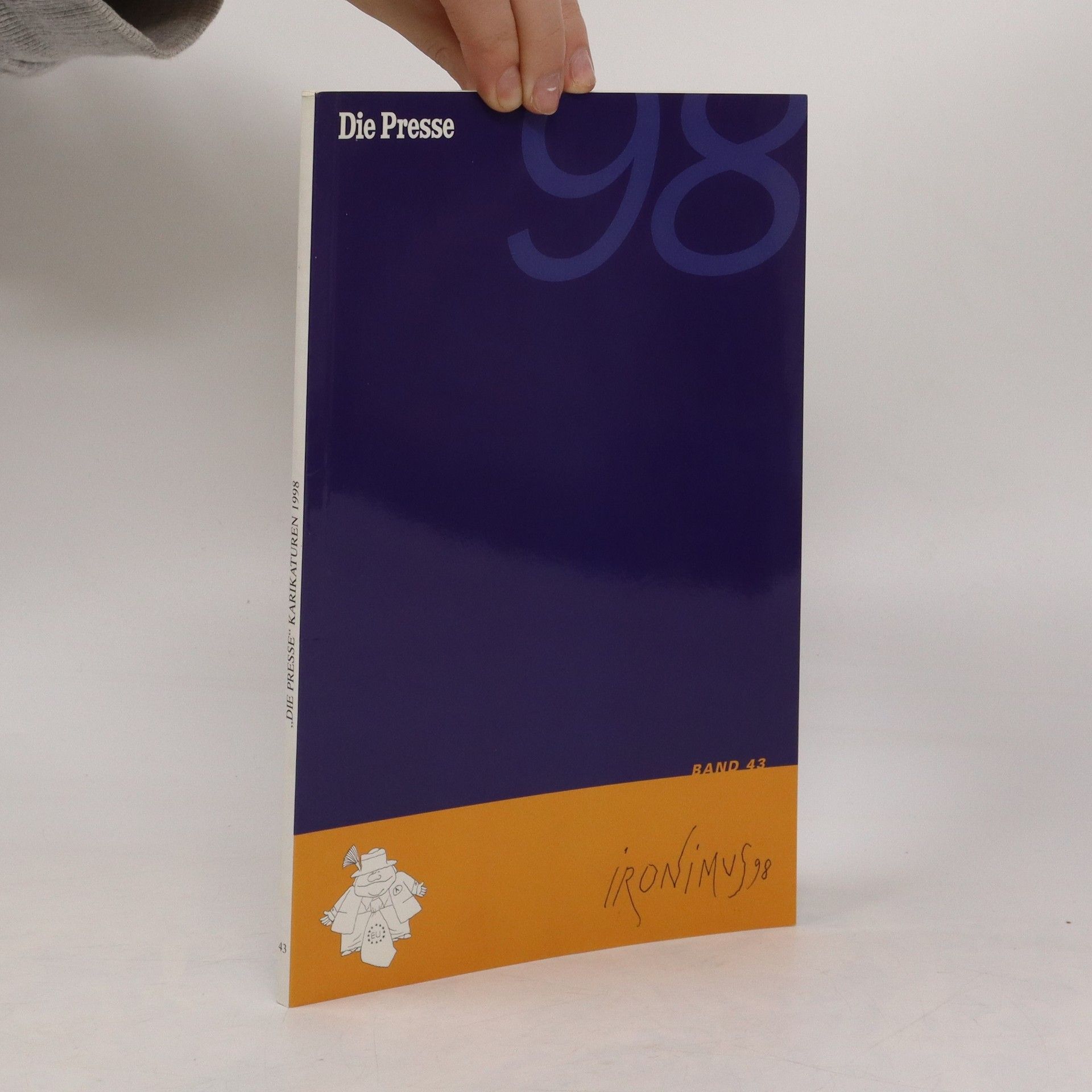 Autorenkollektiv Die Presse 98. Karikaturen von Ironismus. Band 43
