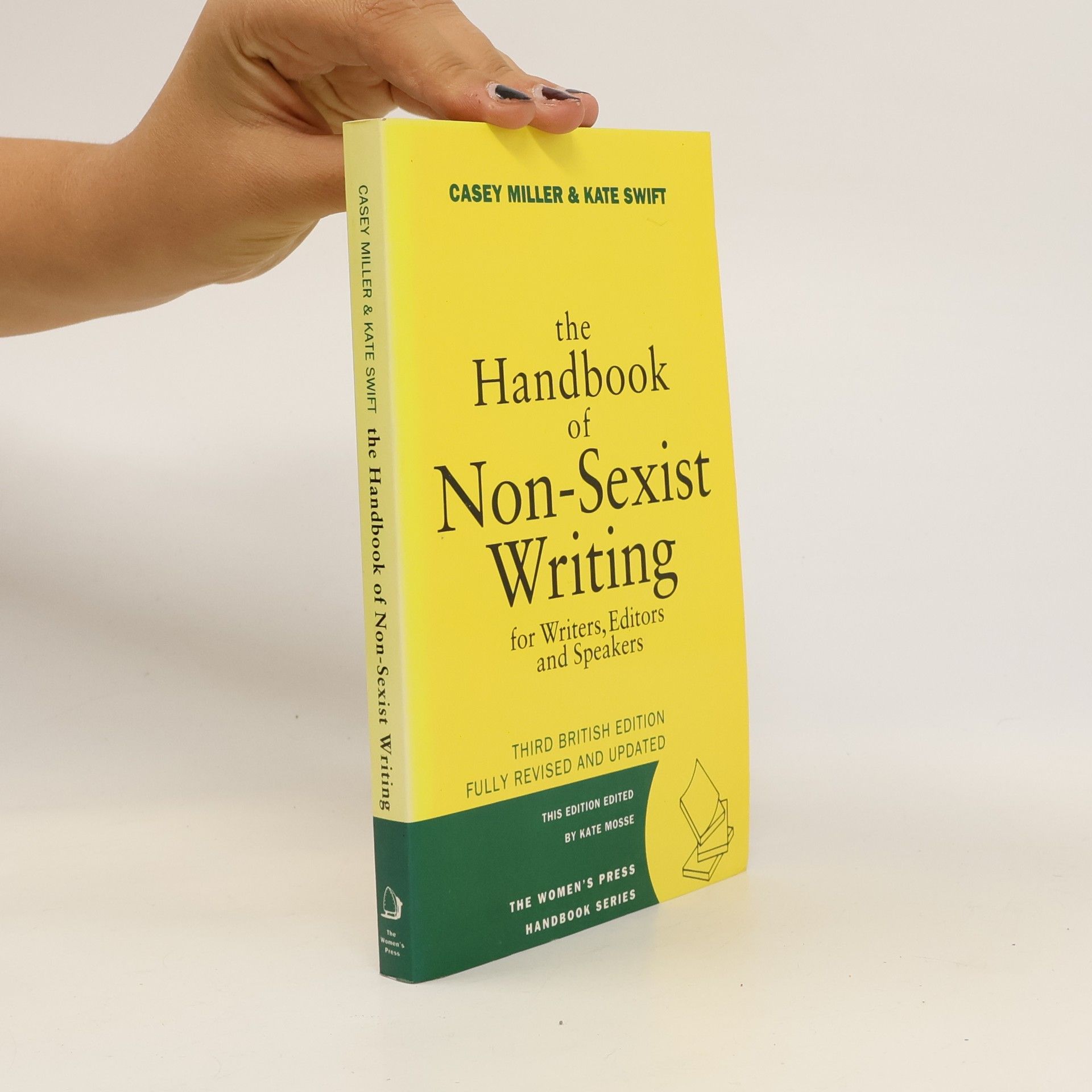 Casey Miller The Handbook of Non-sexist Writing for Writers, Editors and Speakers