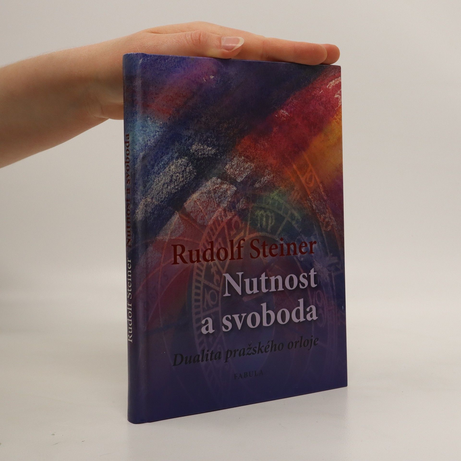 Rudolf Steiner Nutnost a svoboda: Dualita pražského orloje