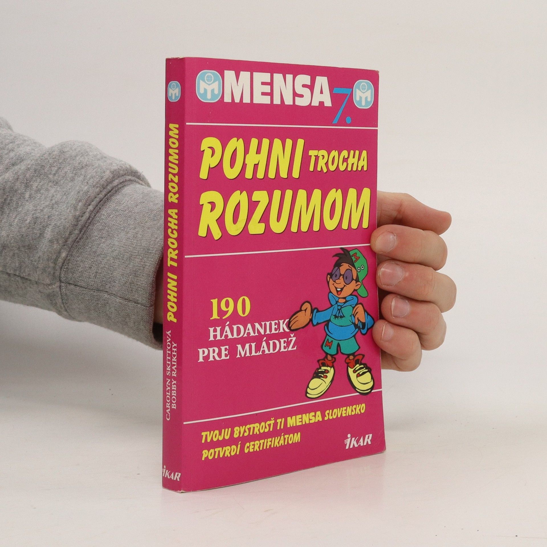 Raikhy Bobby Skittová Carolyn Mensa 7. - Pohni trocha rozumom (190 hádaniek pre mládež)