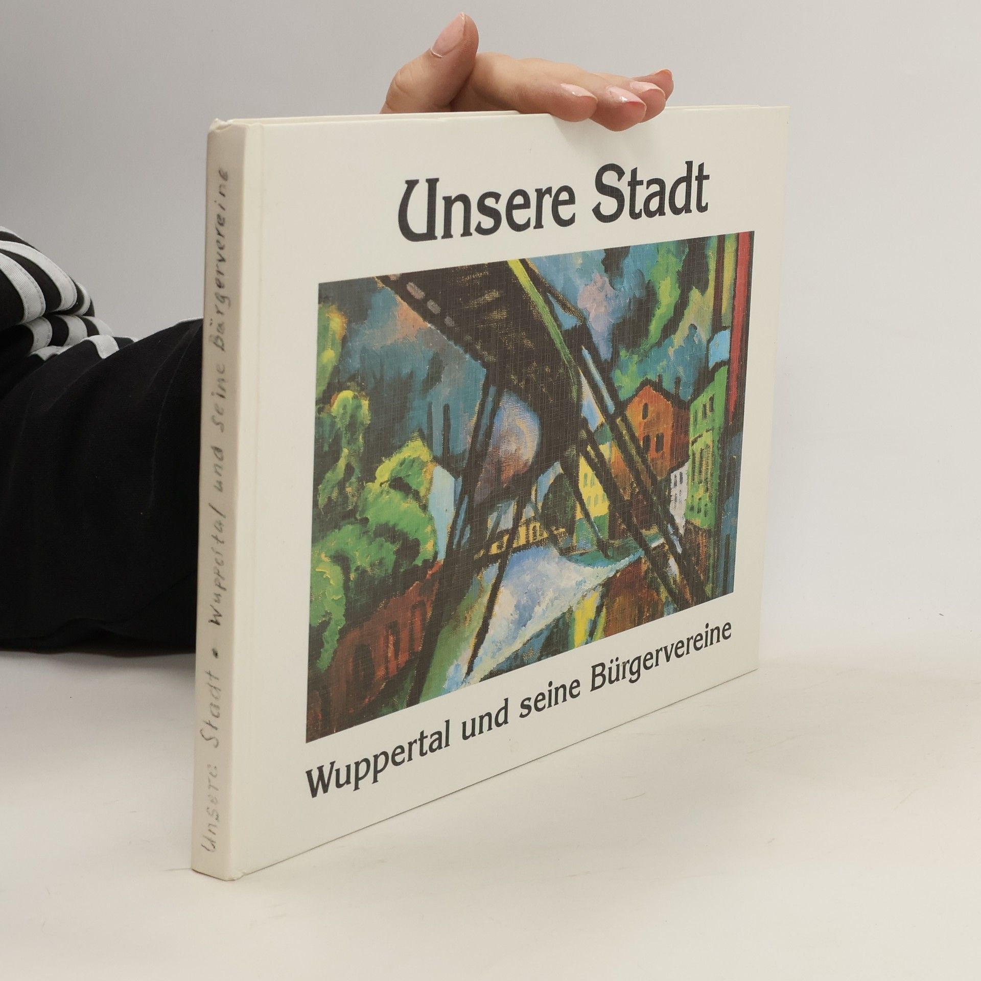 Autorenkollektiv Unsere Stadt. Wuppertal und seine Bürgervereine