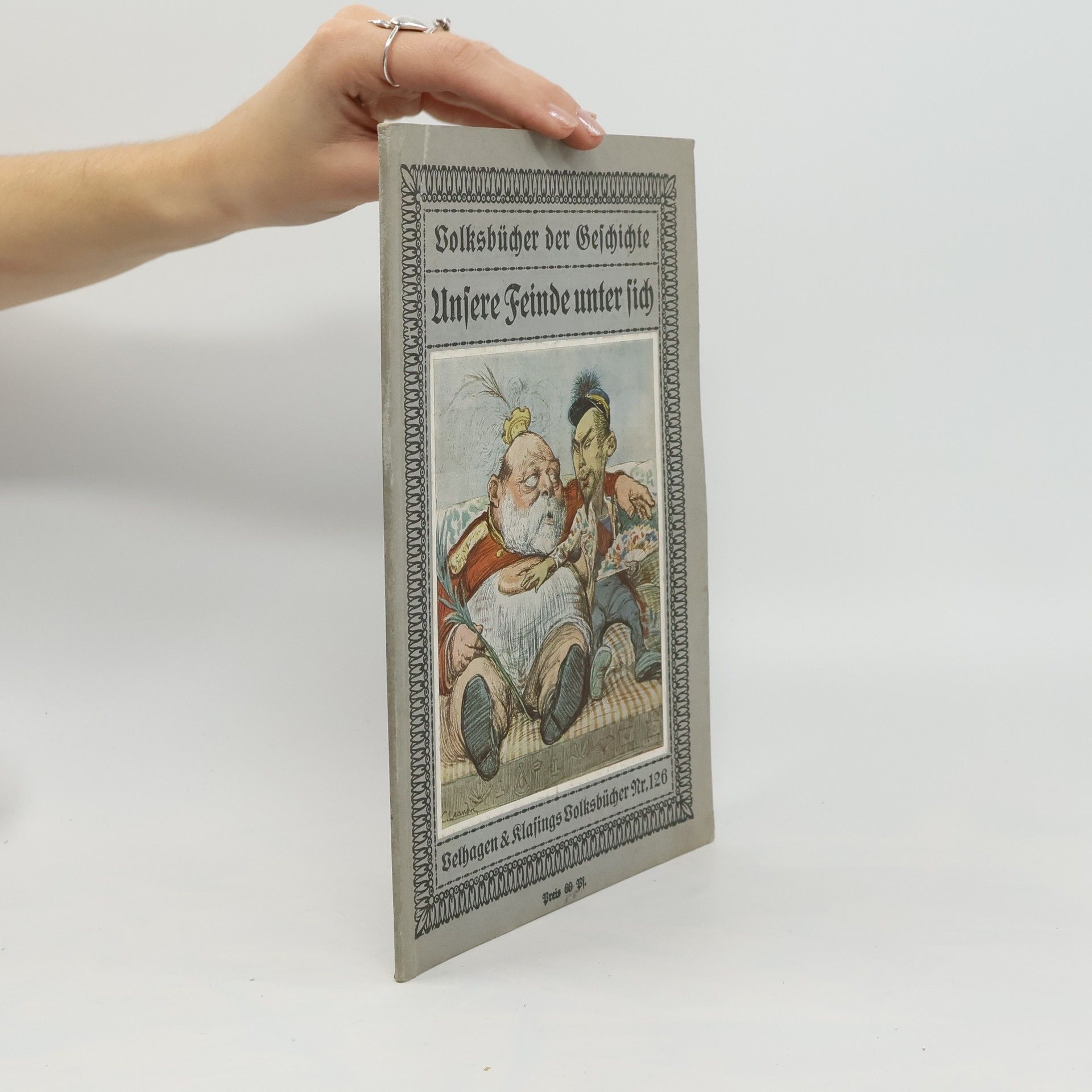 Unsere Feinde unter sich. Volksbücher der Geschichte