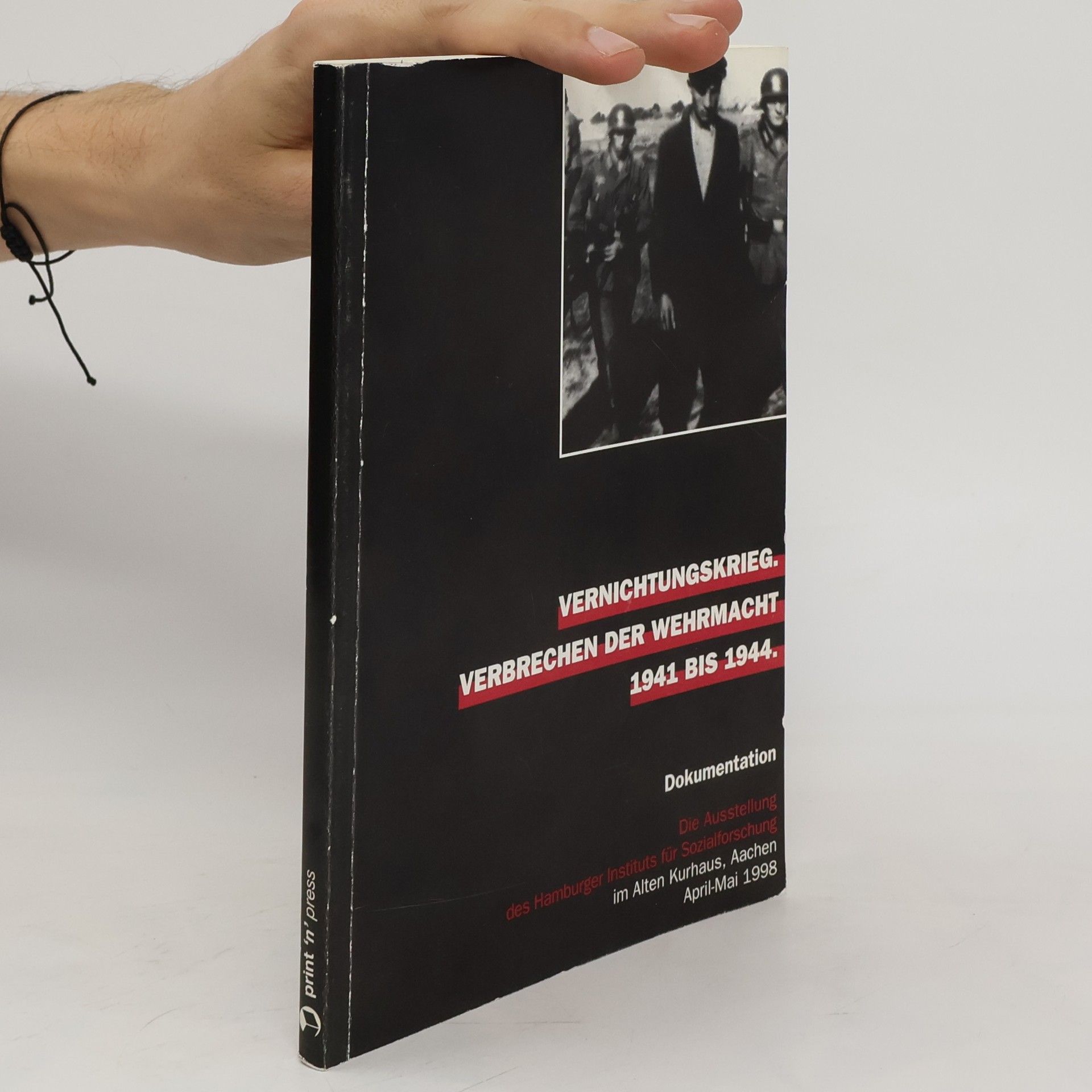 kolektiv Vernichtungskrieg. Verbrechen der Wehrmacht 1941 bis 1944