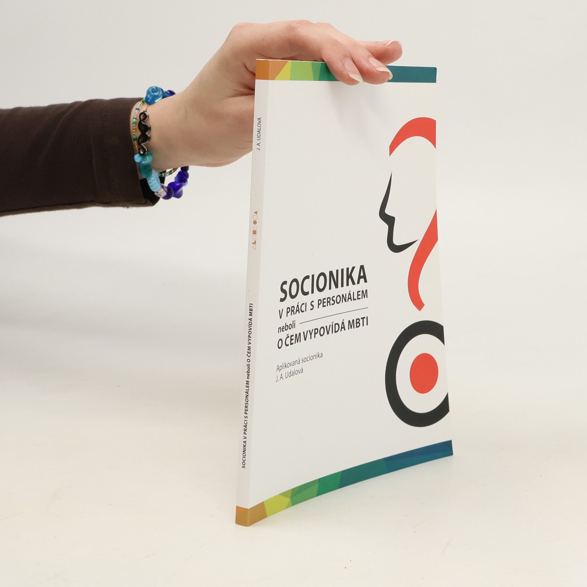 Jelena Andrejevna Udalová Socionika v práci s personálem, neboli, O čem vypovídá MBTI : aplikovaná socionika