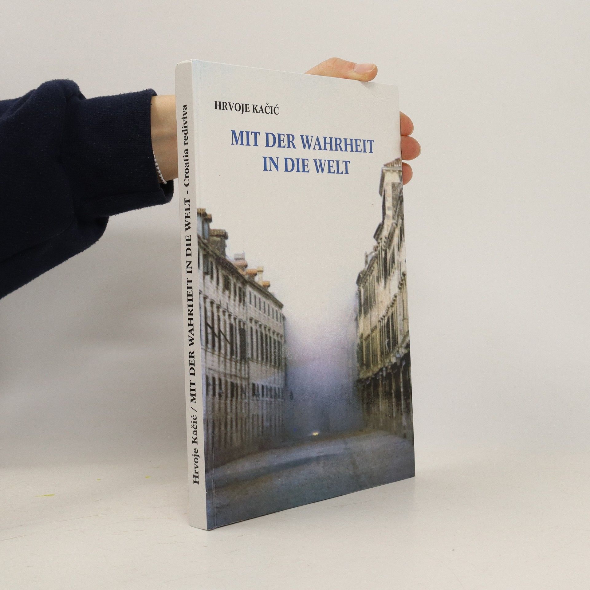 Mit der Wahrheit in die Welt - Croatia rediviva