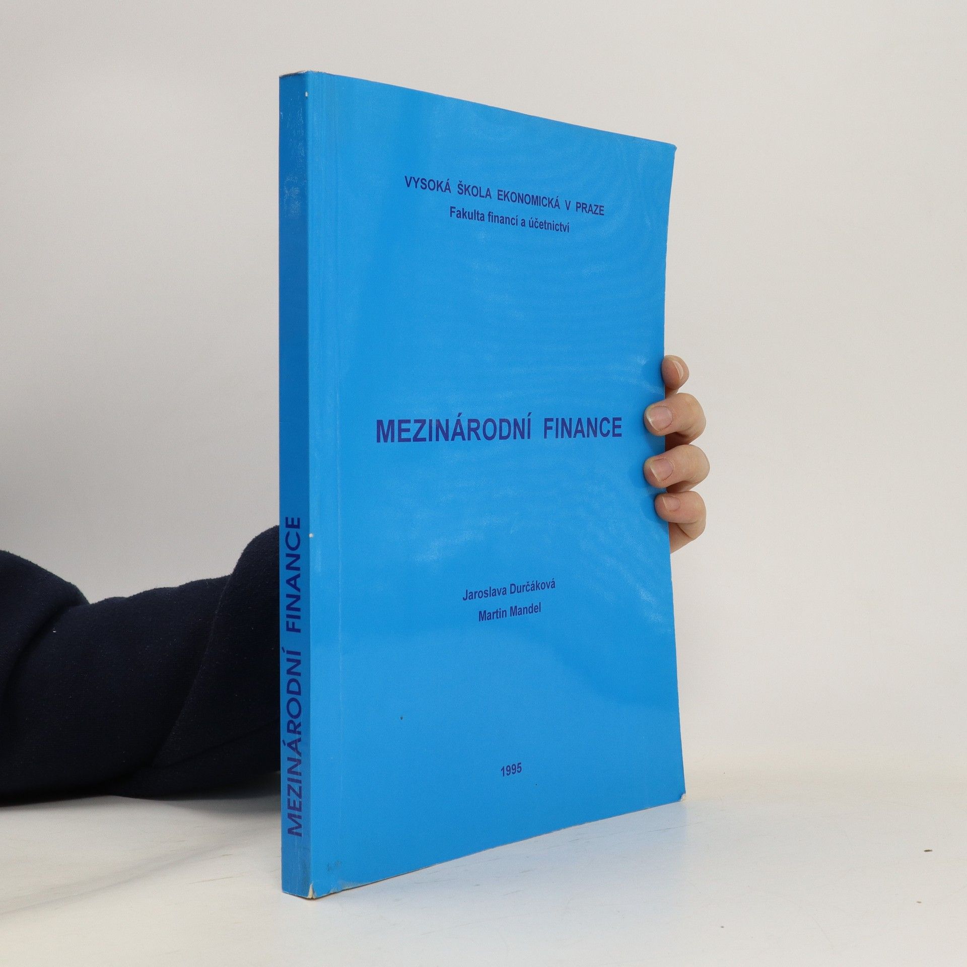 Collectif d'auteurs Mezinárodní finance. Vysoká škola ekonomická v Praze. Fakulta financí a účetnictví.
