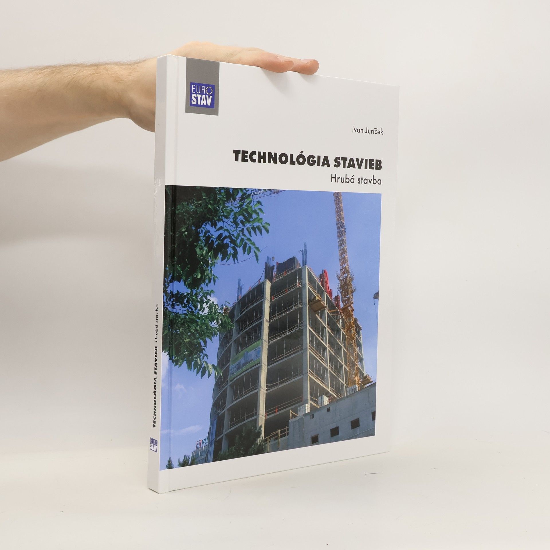 Ivan Juríček Technológia stavieb : hrubá stavba
