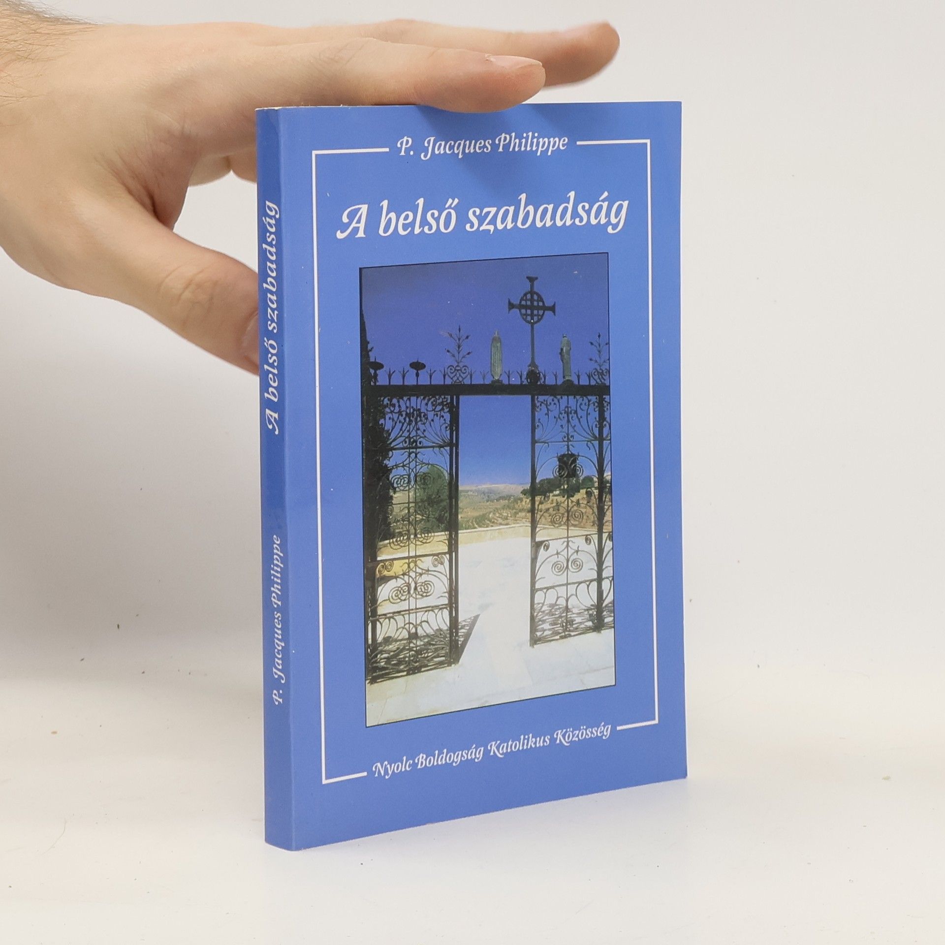 P. Jacques Philippe  A belsö szabadság