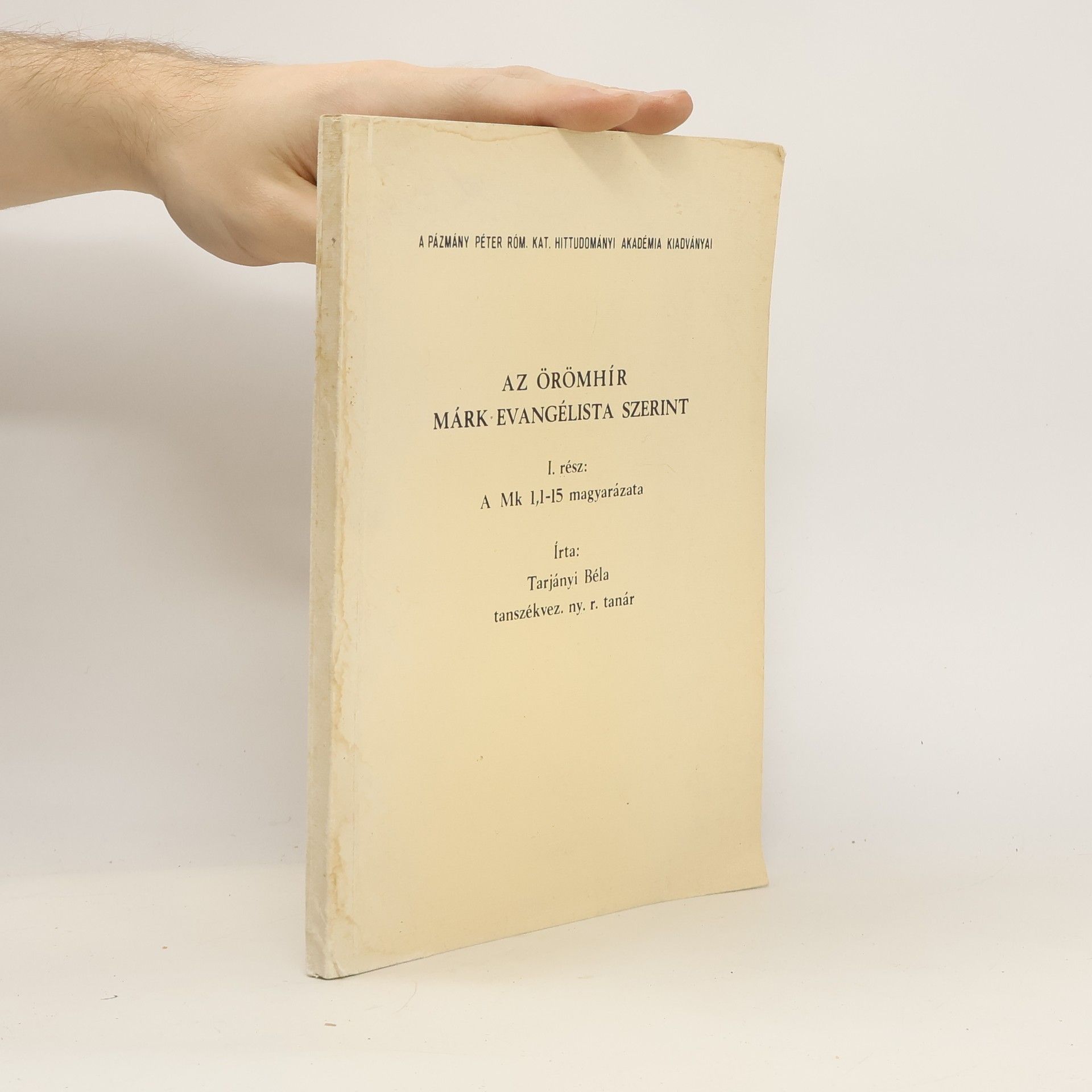 Tarjányi Béla Az örömhír Márk evangélista szerint