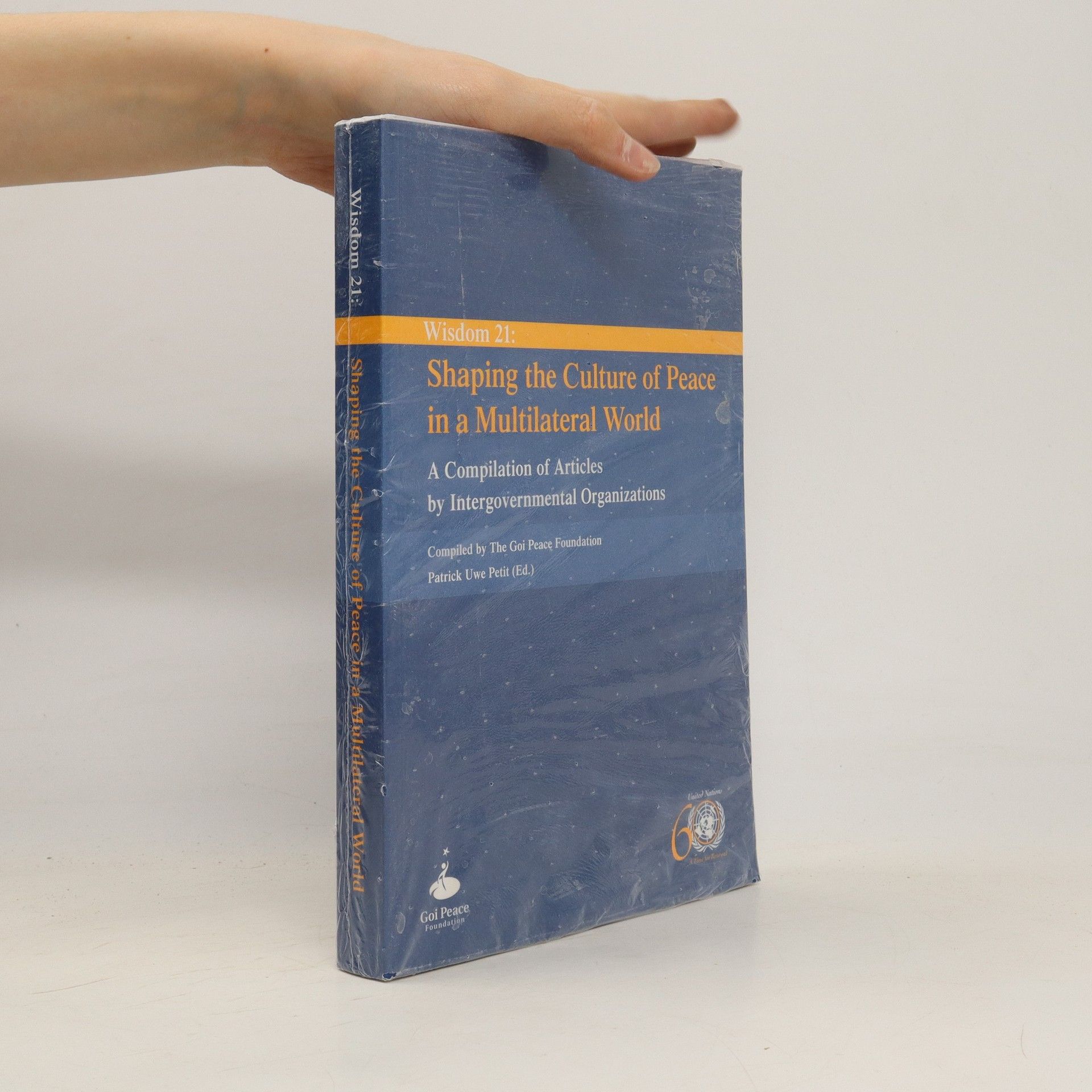 Wisdom 21: shaping the culture of peace in a multilateral world