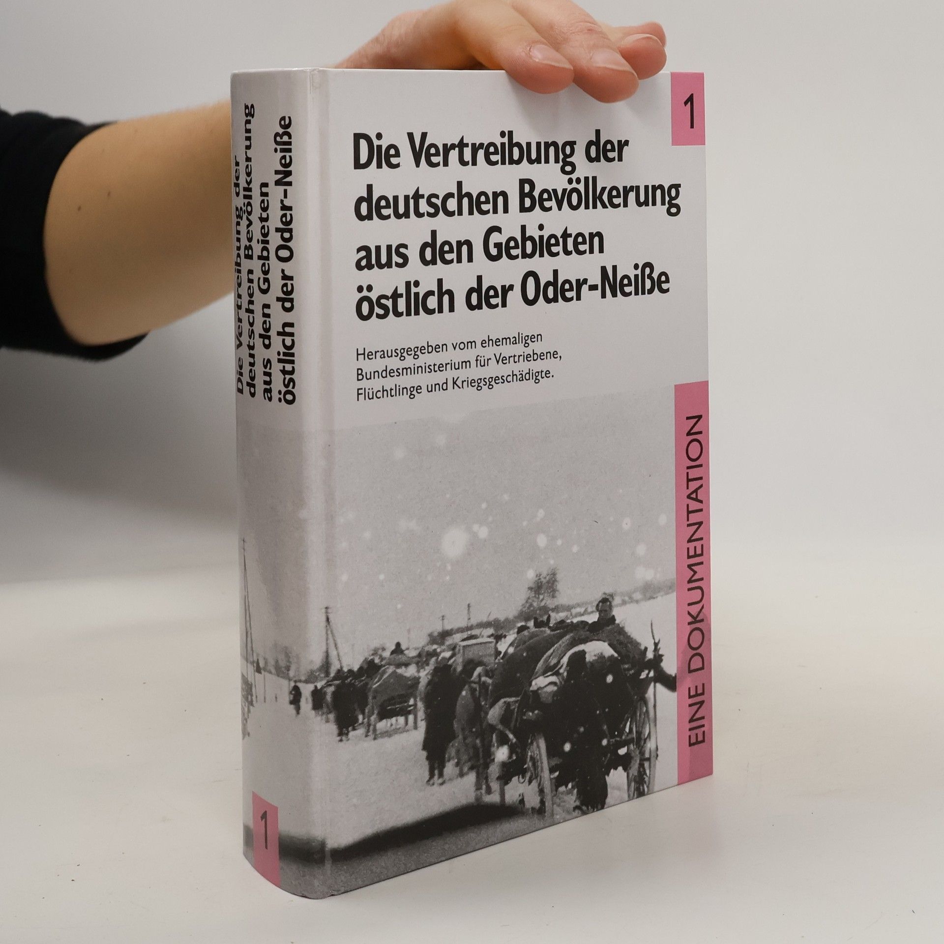 Autorenkollektiv Die Vertreibung der deutschen Bevölkerung aus den Gebieten östlich der Oder-Neiße 1