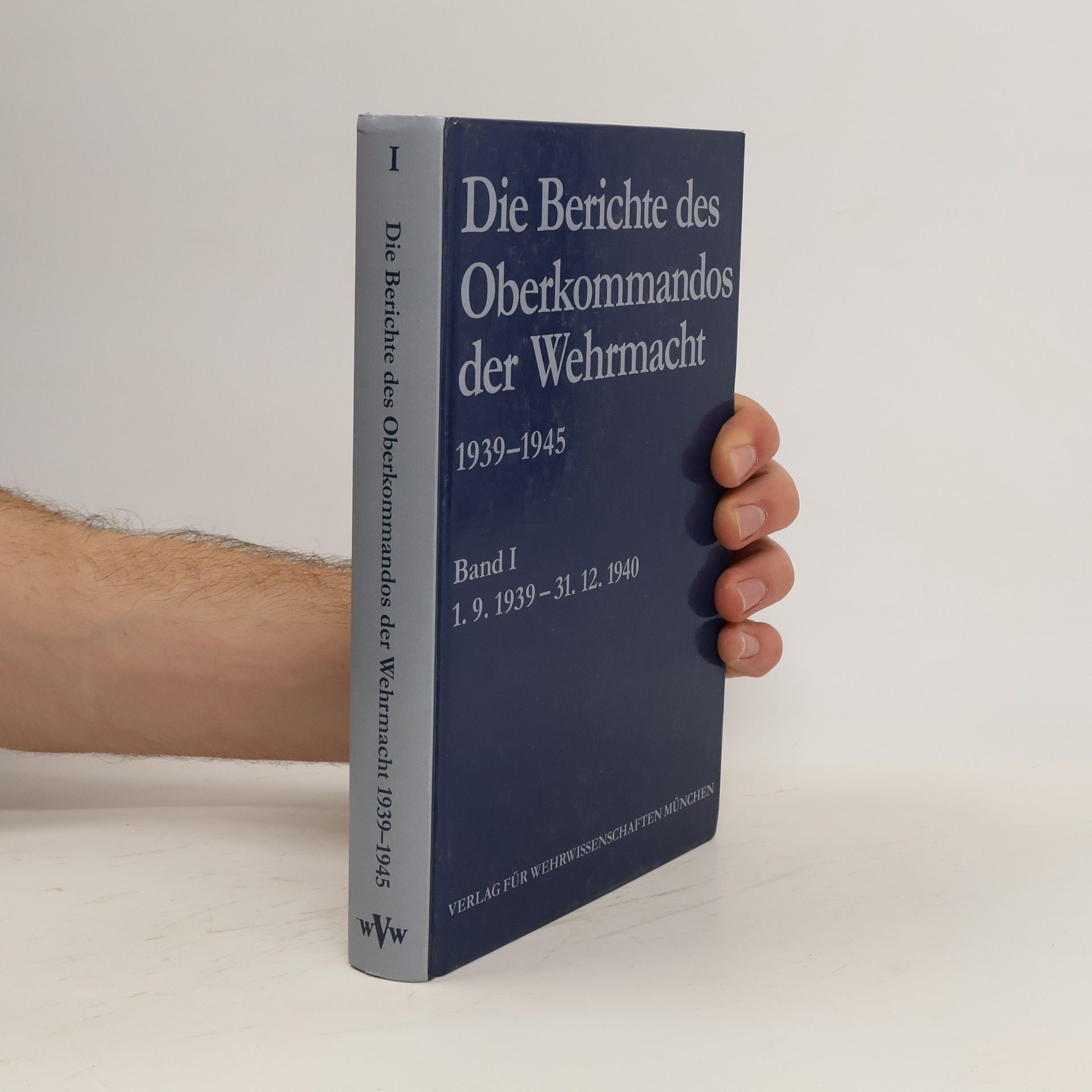 Autorenkollektiv Die Berichte des Oberkommandos der Wehrmacht Band I-V