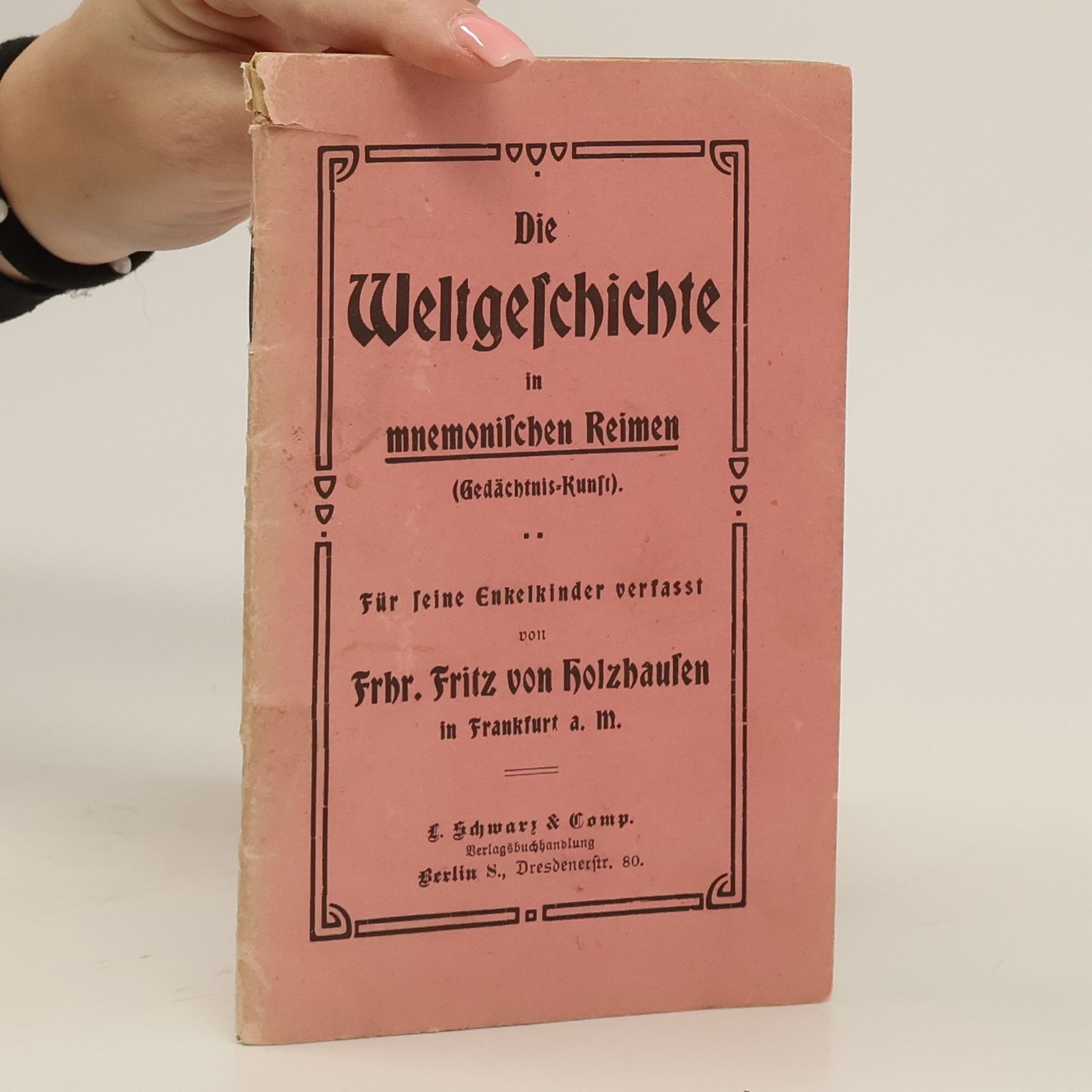 Fritz von Holzhausen Die Weltgeschichte in mnemonischen Reimen