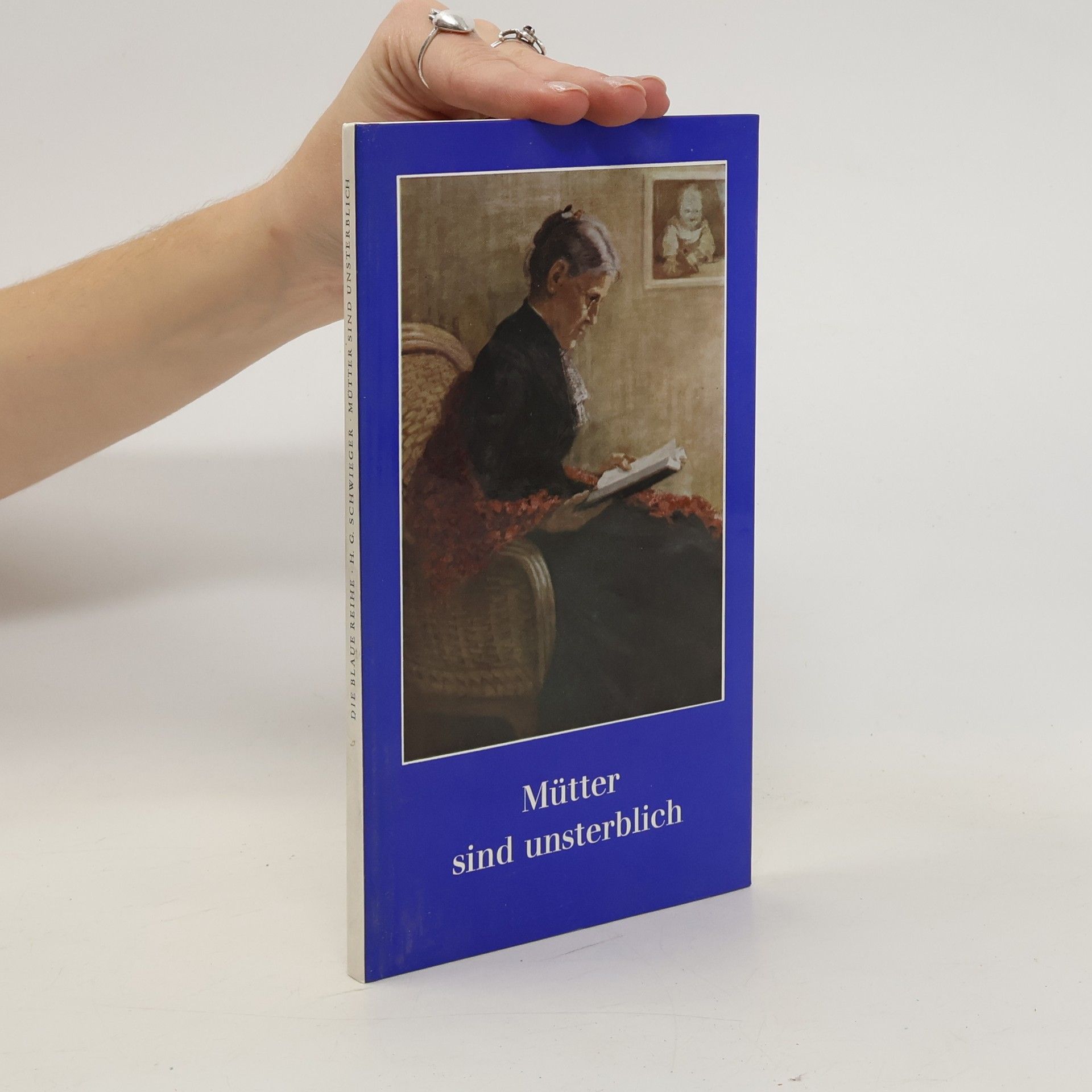 Heinz Gerhard Schwieger Mütter sind unsterblich