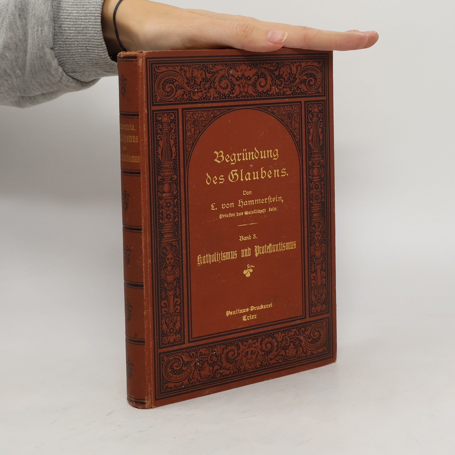 Ludwig von Hammerstein Begründung des Glaubens 3. Katholizismus und Protestantismus