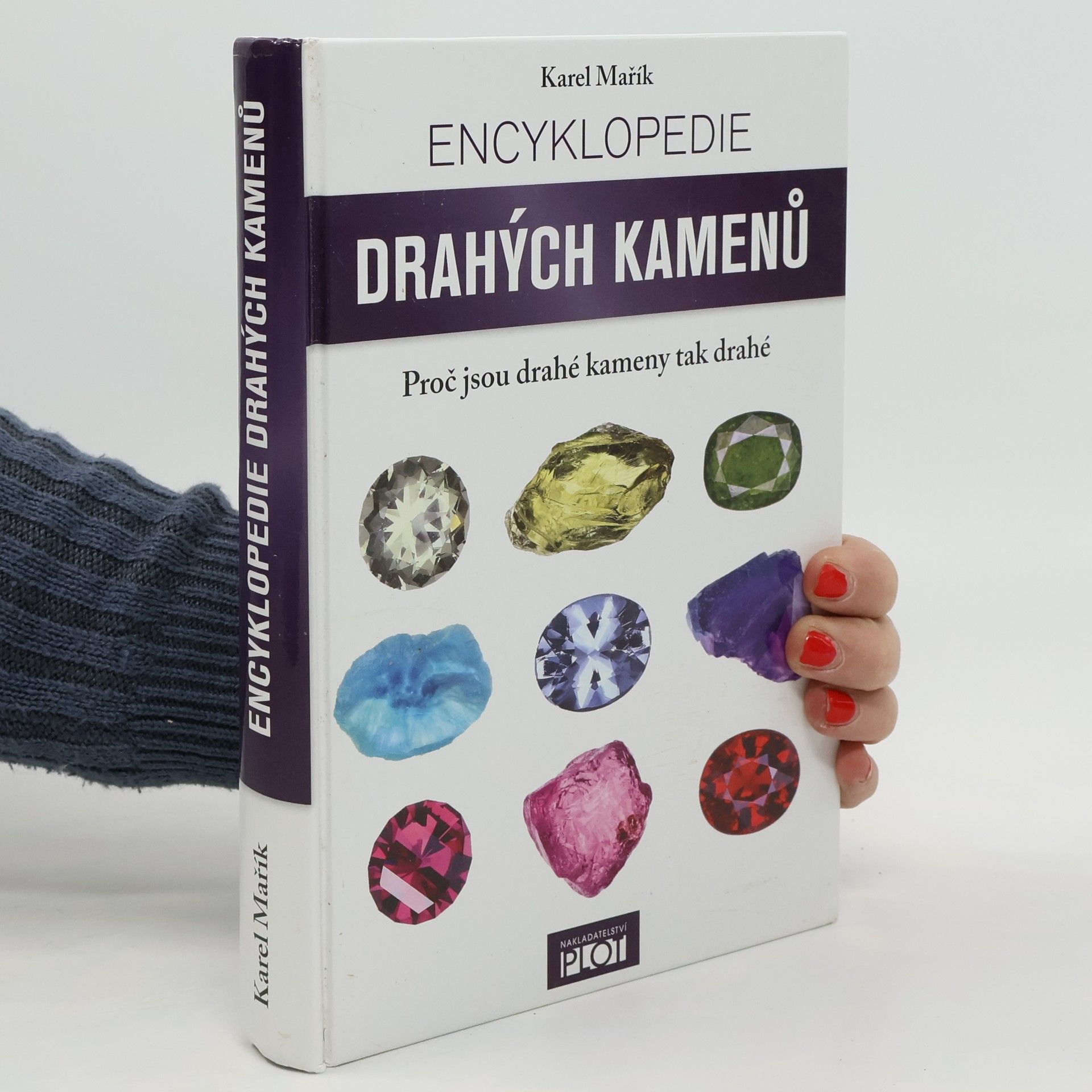 Karel Mařík Encyklopedie drahých kamenů : proč jsou drahé kameny tak drahé