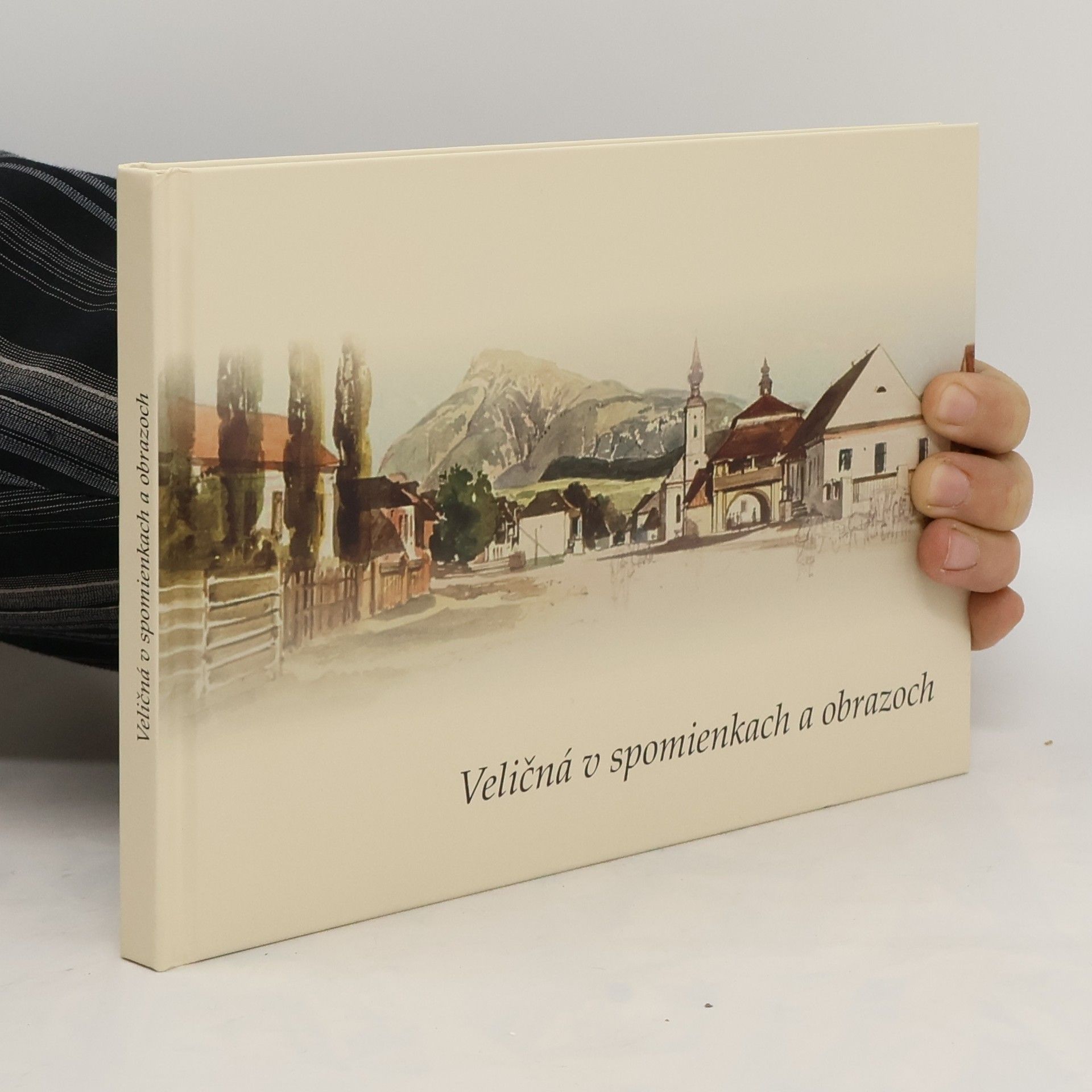 Autorenkollektiv Veličná v spomienkach a obrazoch