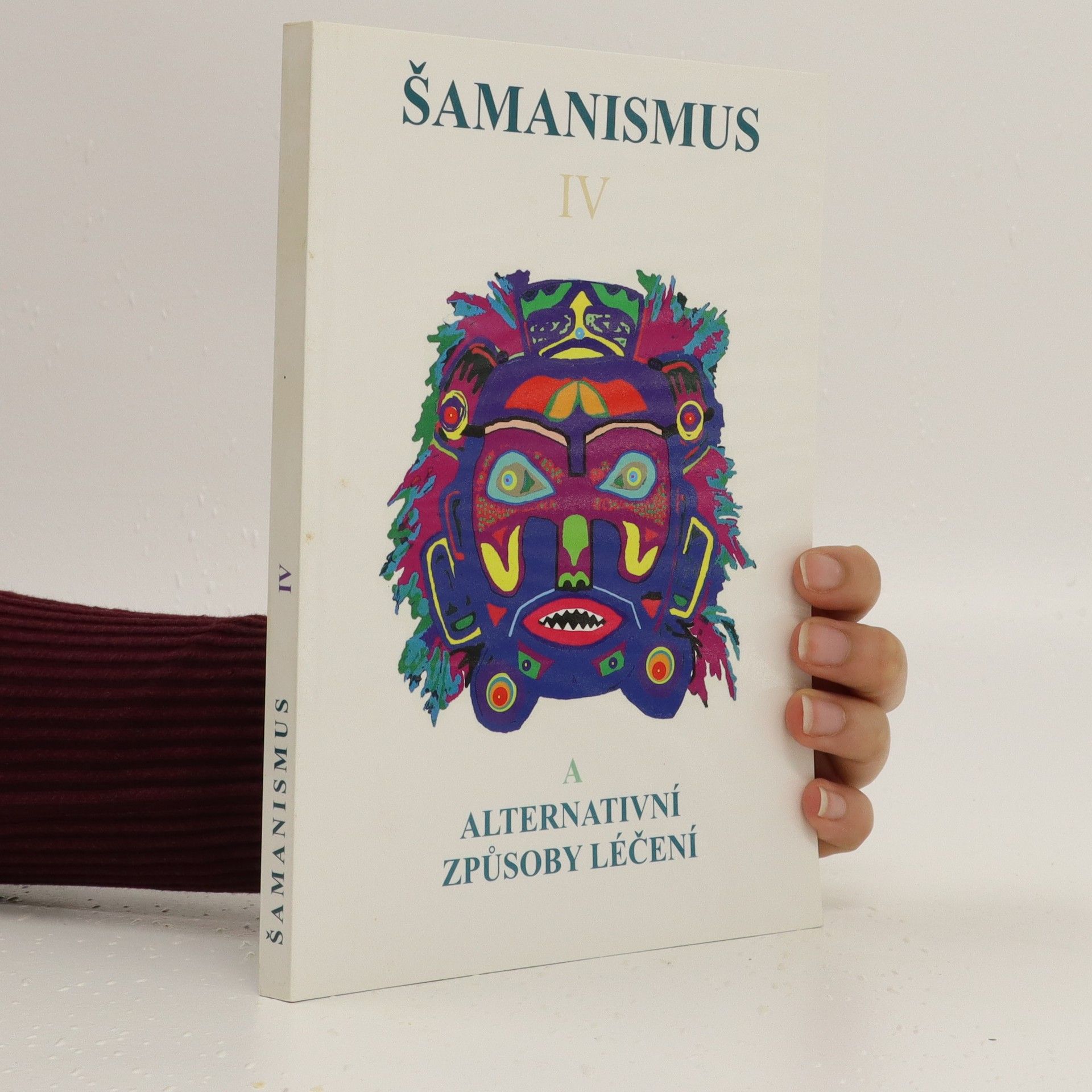 Ruth Inge Heinze Šamanismus IV a alternativní způsoby léčení