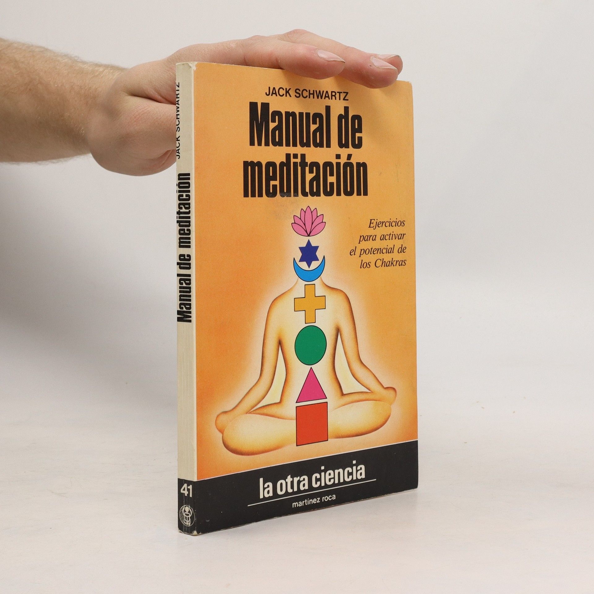 Jack Schwartz Manual de meditación. Ejercicios para activar el potencial de los Chakras