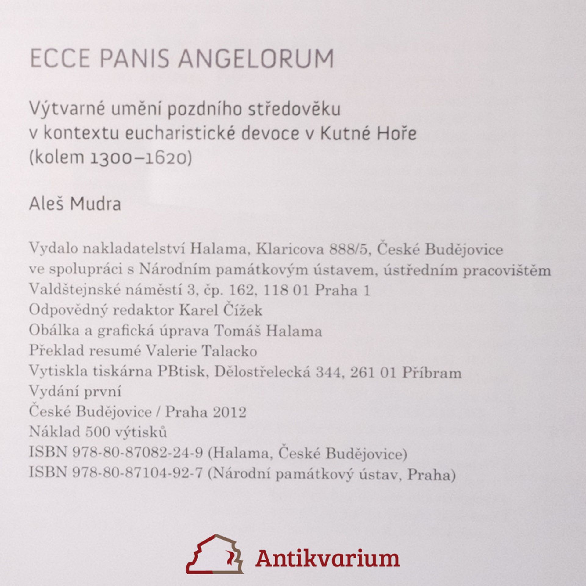 Aleš Mudra Ecce panis angelorum: Výtvarné umění pozdního středověku v kontextu eucharistické devoce v Kutné Hoře (kolem 1300-1620)