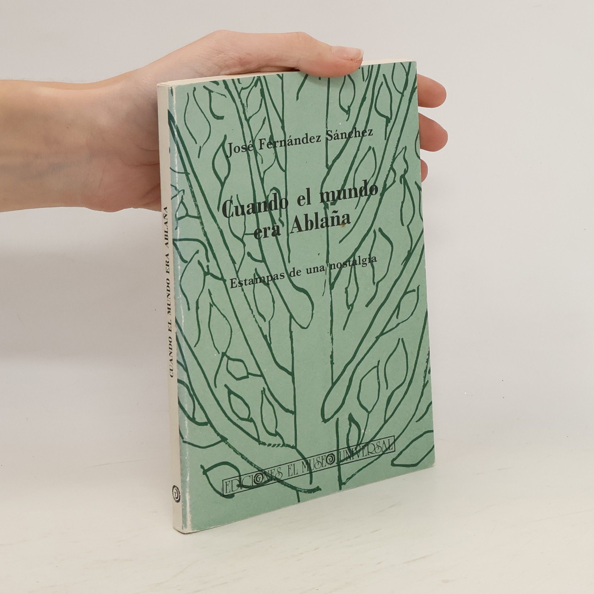 José Fernández Sánchez Cuando el mundo era Ablaña
