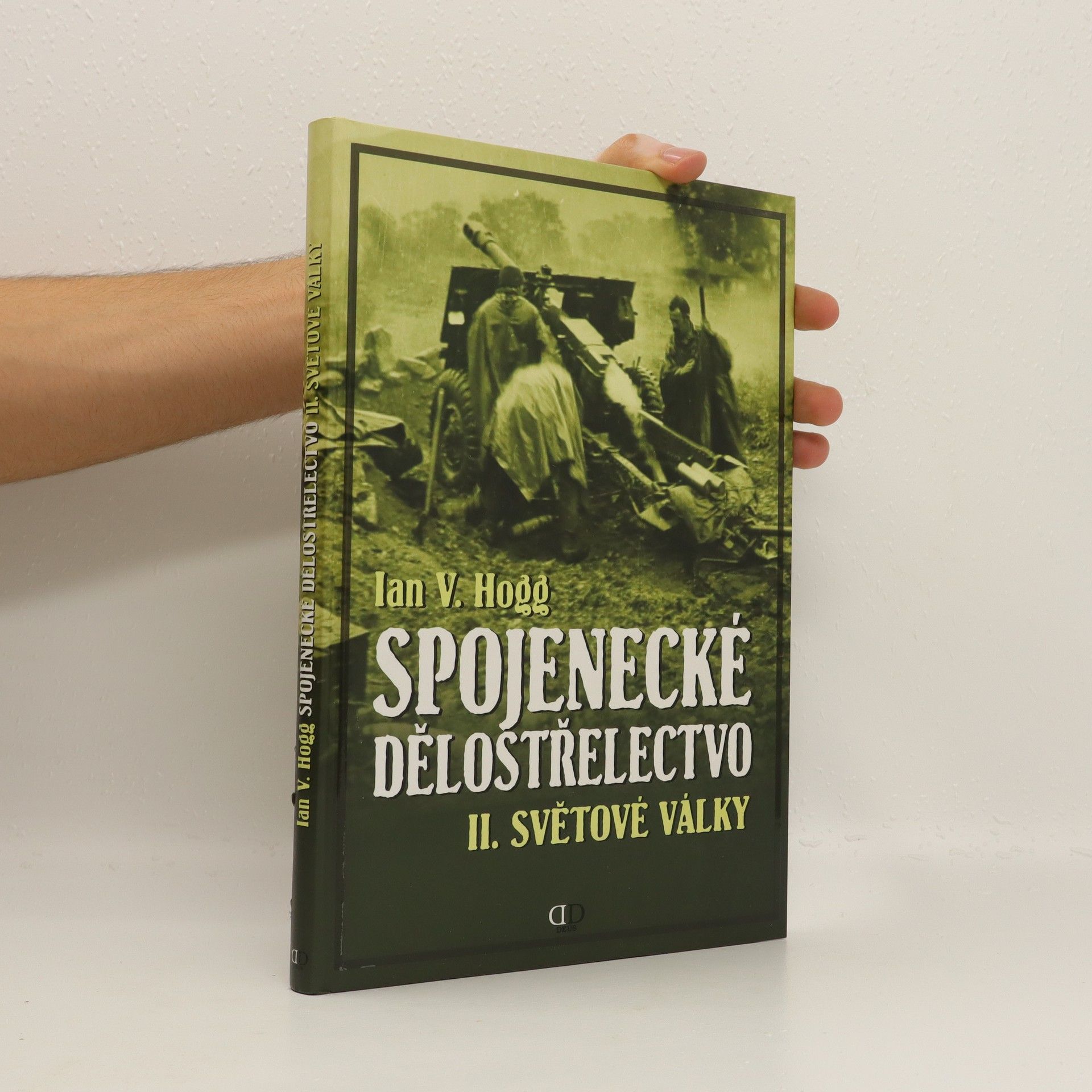 Ian Hogg Spojenecké dělostřelectvo II. světové války