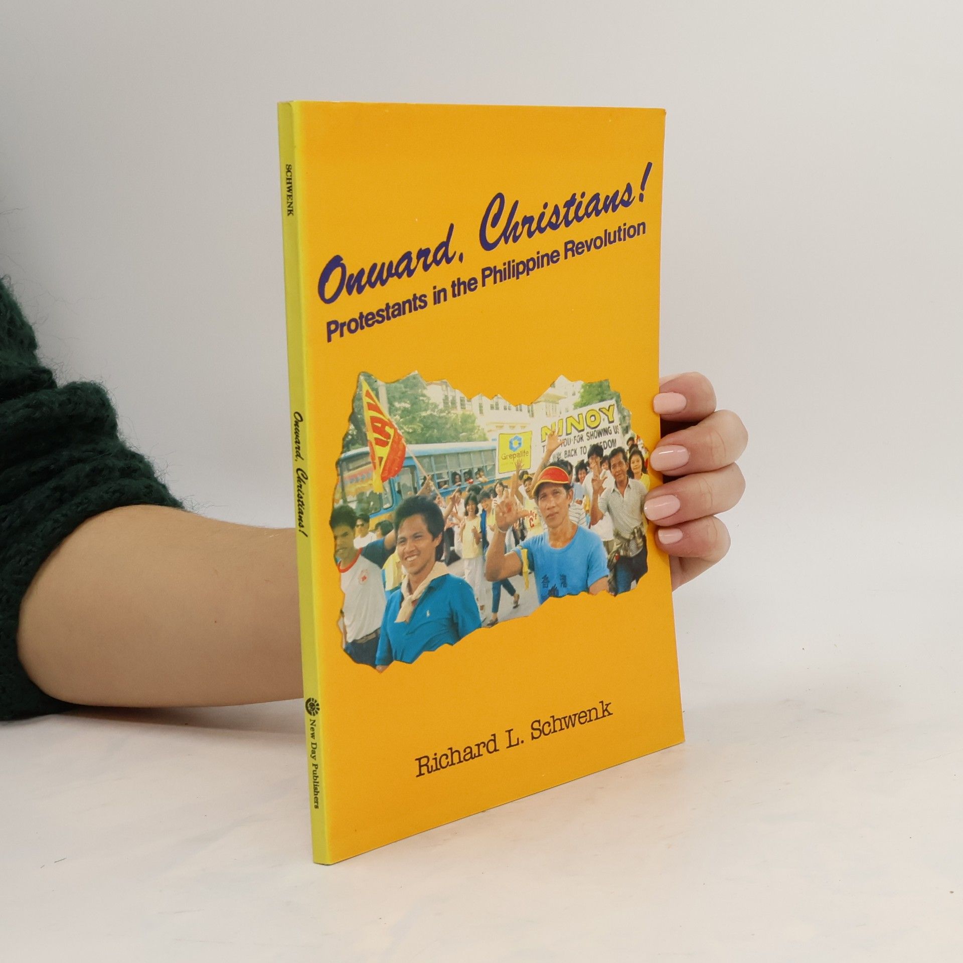 Richard L. Schwenk Onward, Christians! Protestants in the Philippine Revolution