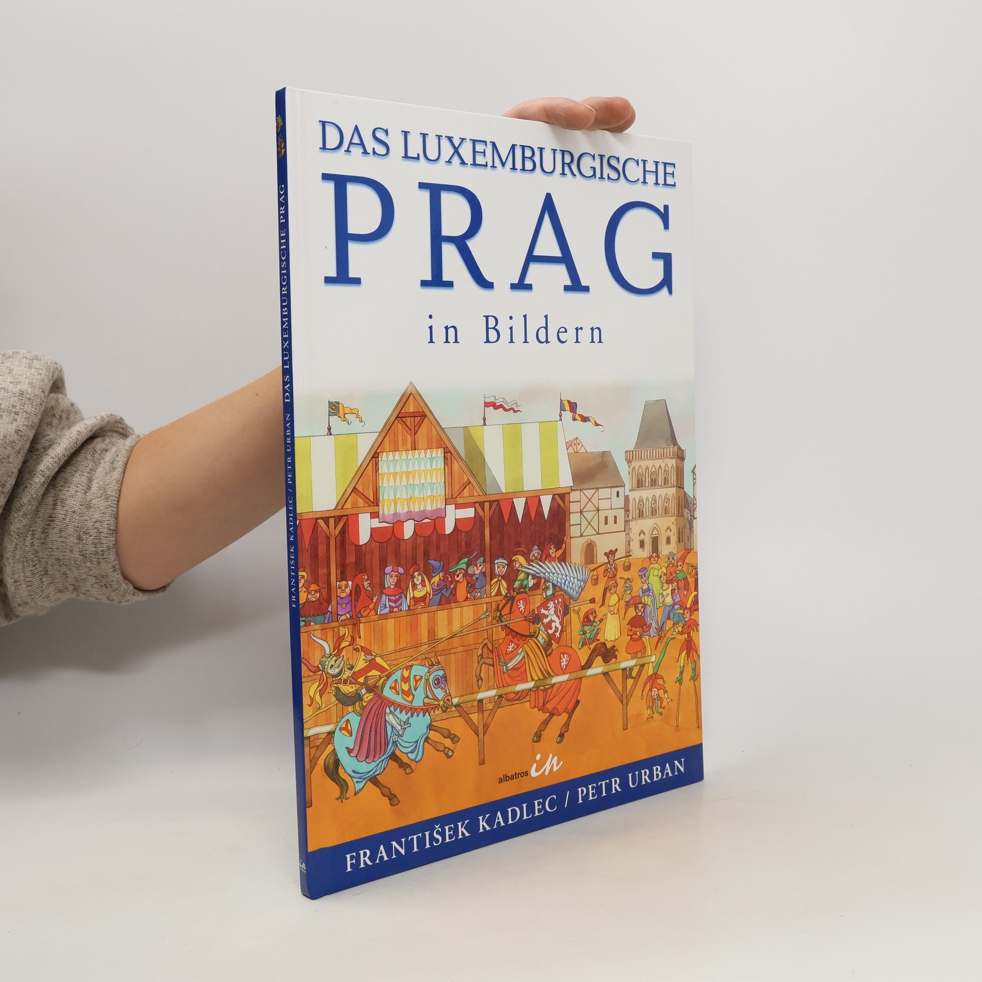 František Kadlec Das luxemburgische Prag in Bildern