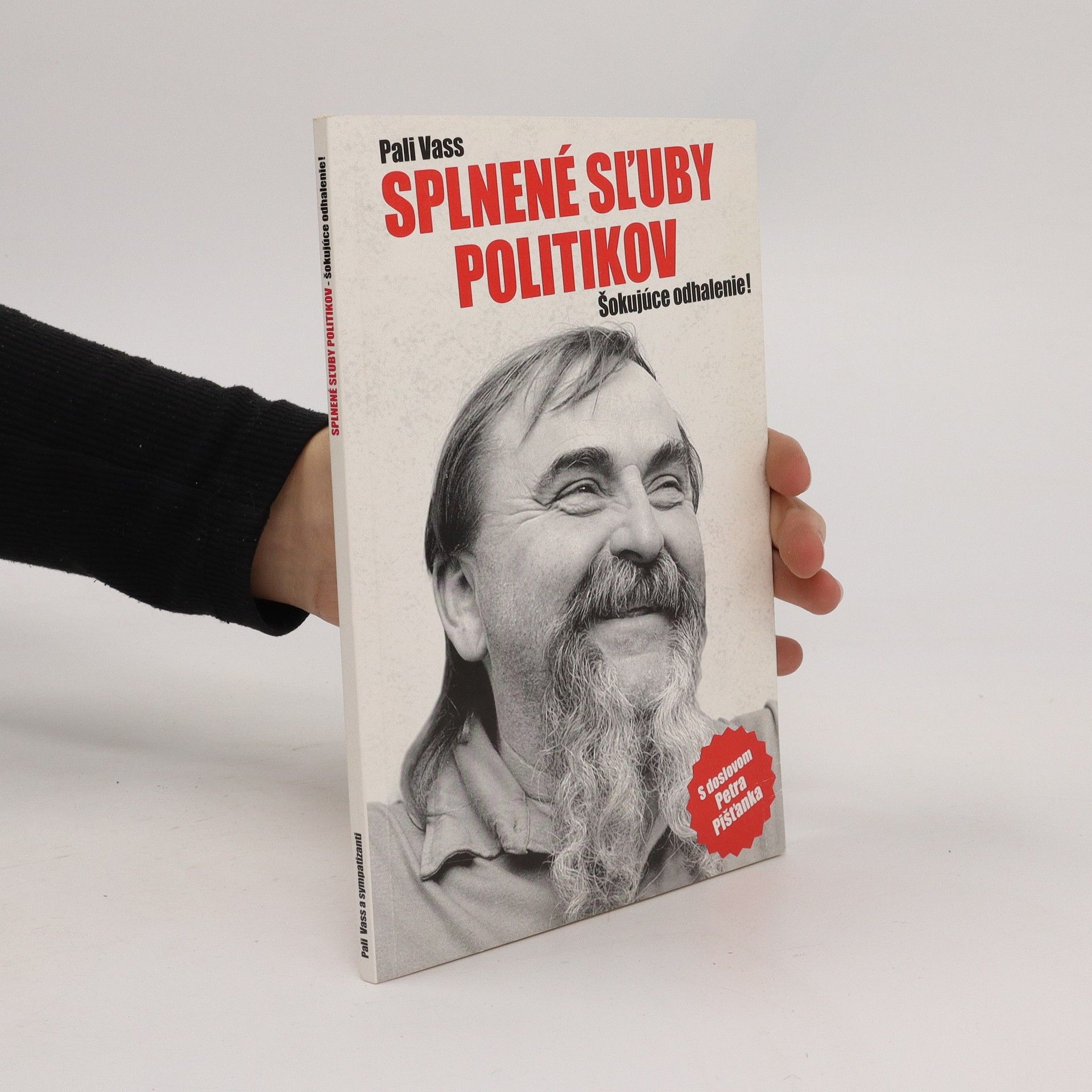 Pali Vass Splnené sl'uby politikov. Šokujúce odhalenie