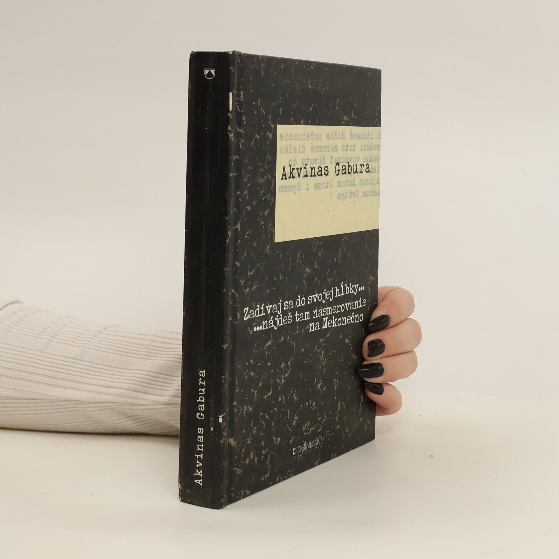 Akvinas Juraj Gabura Zadívaj sa do svojej hĺbky... nájdeš tam nasmerovanie na Nekonečno